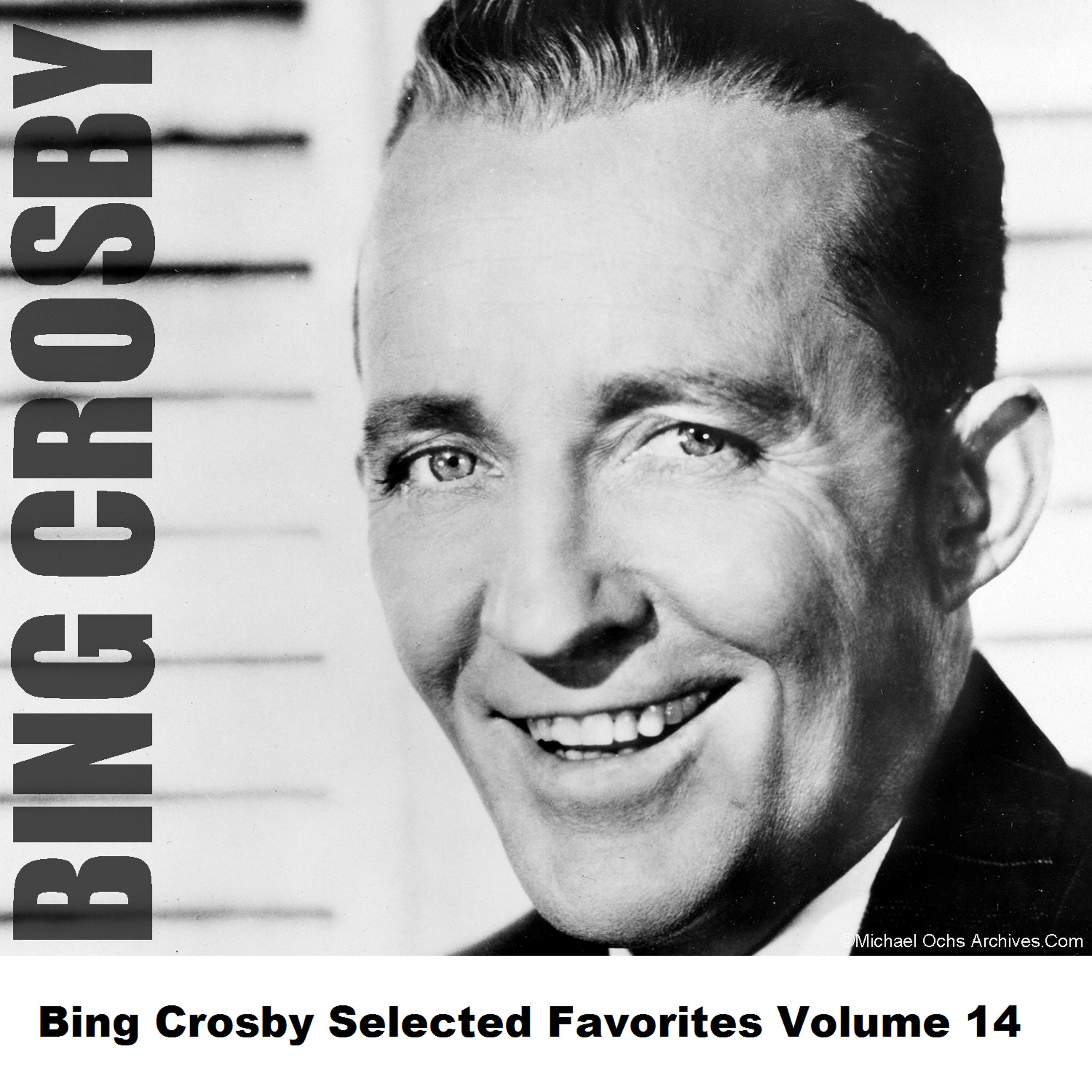 Постер альбома Bing Crosby Selected Favorites Volume 14