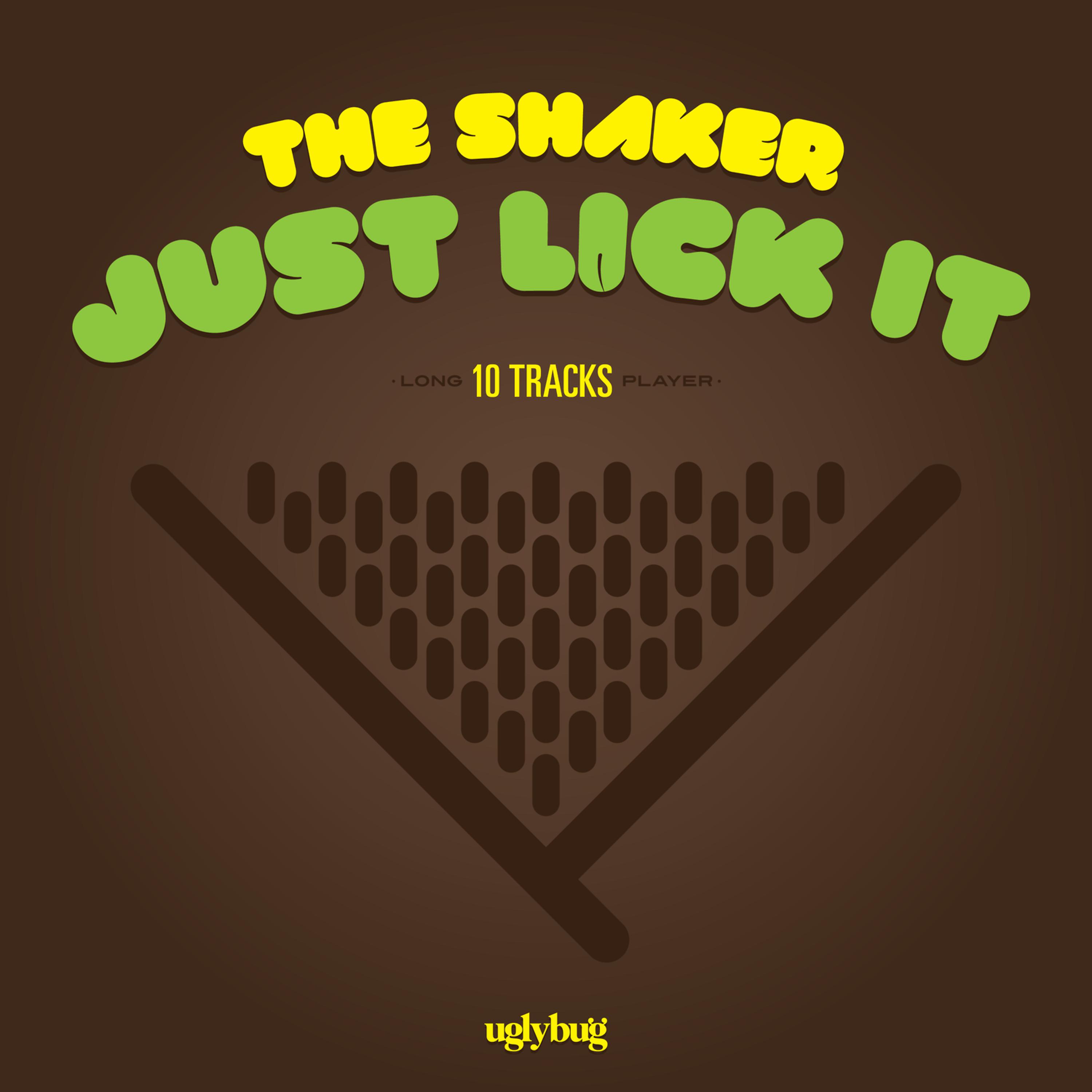 Постер альбома The Shaker 'Just Lick It'