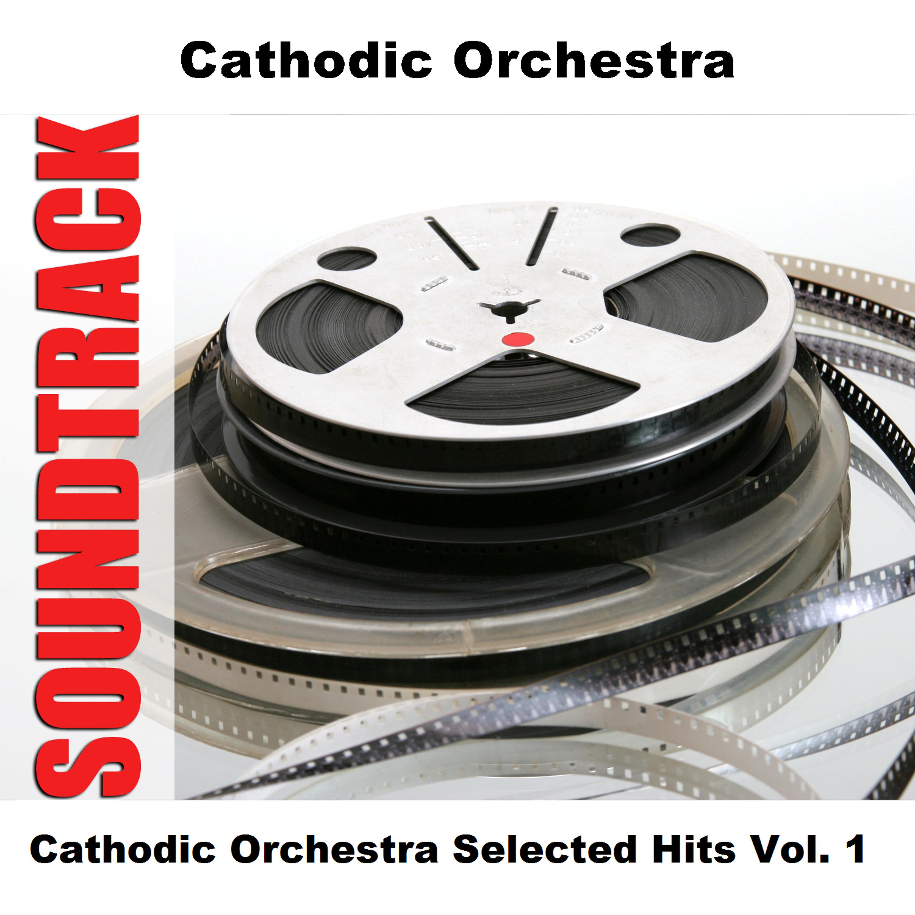 Постер альбома Cathodic Orchestra Selected Hits Vol. 1