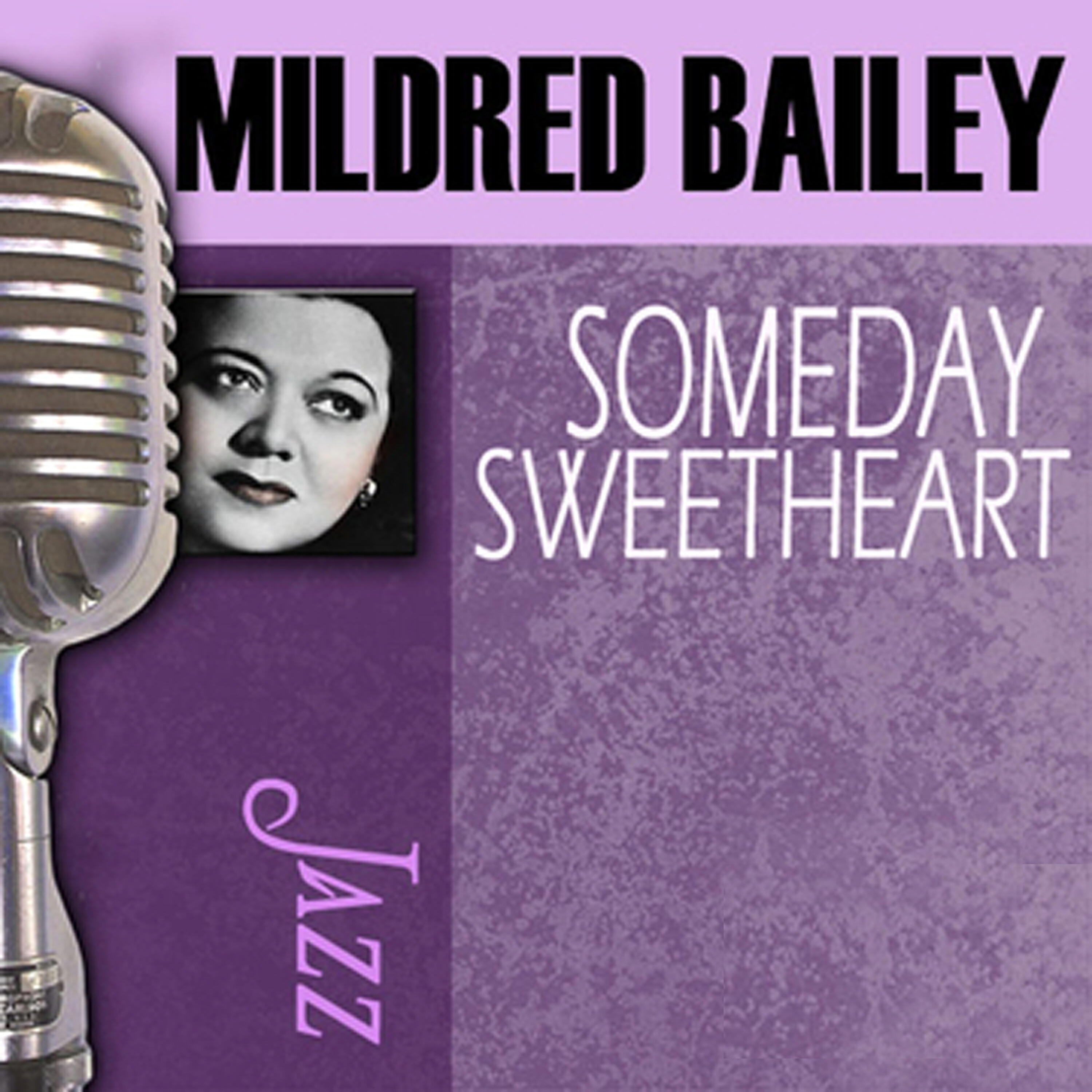 Mildred Bailey - Someday Sweetheart