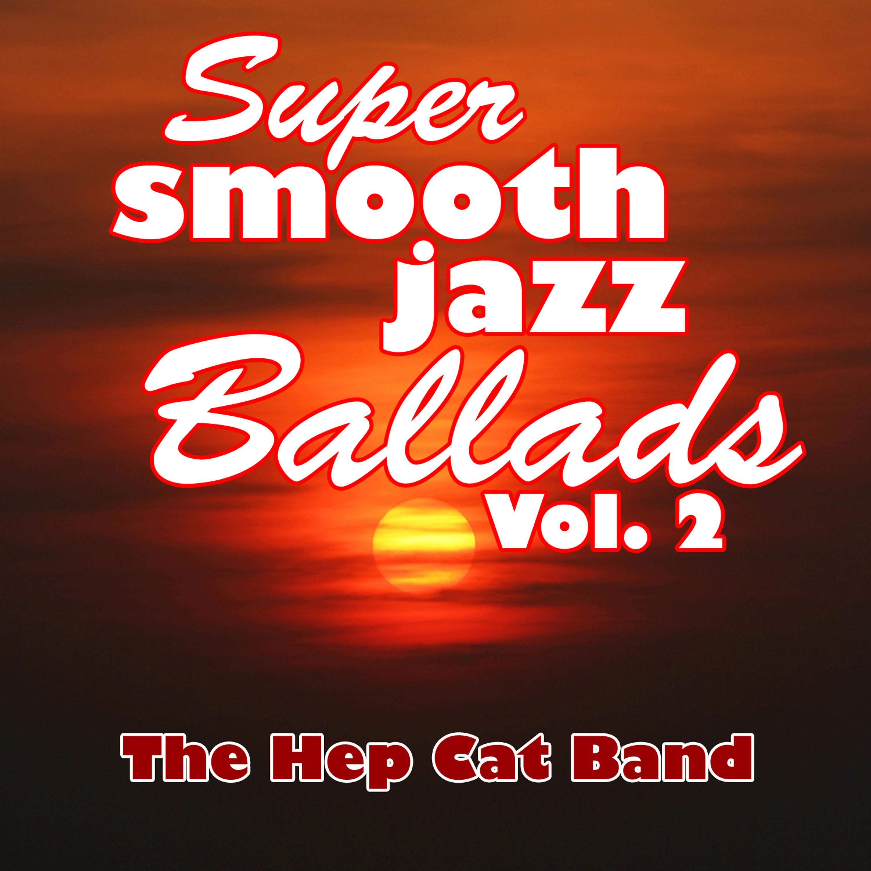 Постер альбома Super Smooth Jazz Ballads Vol. 2