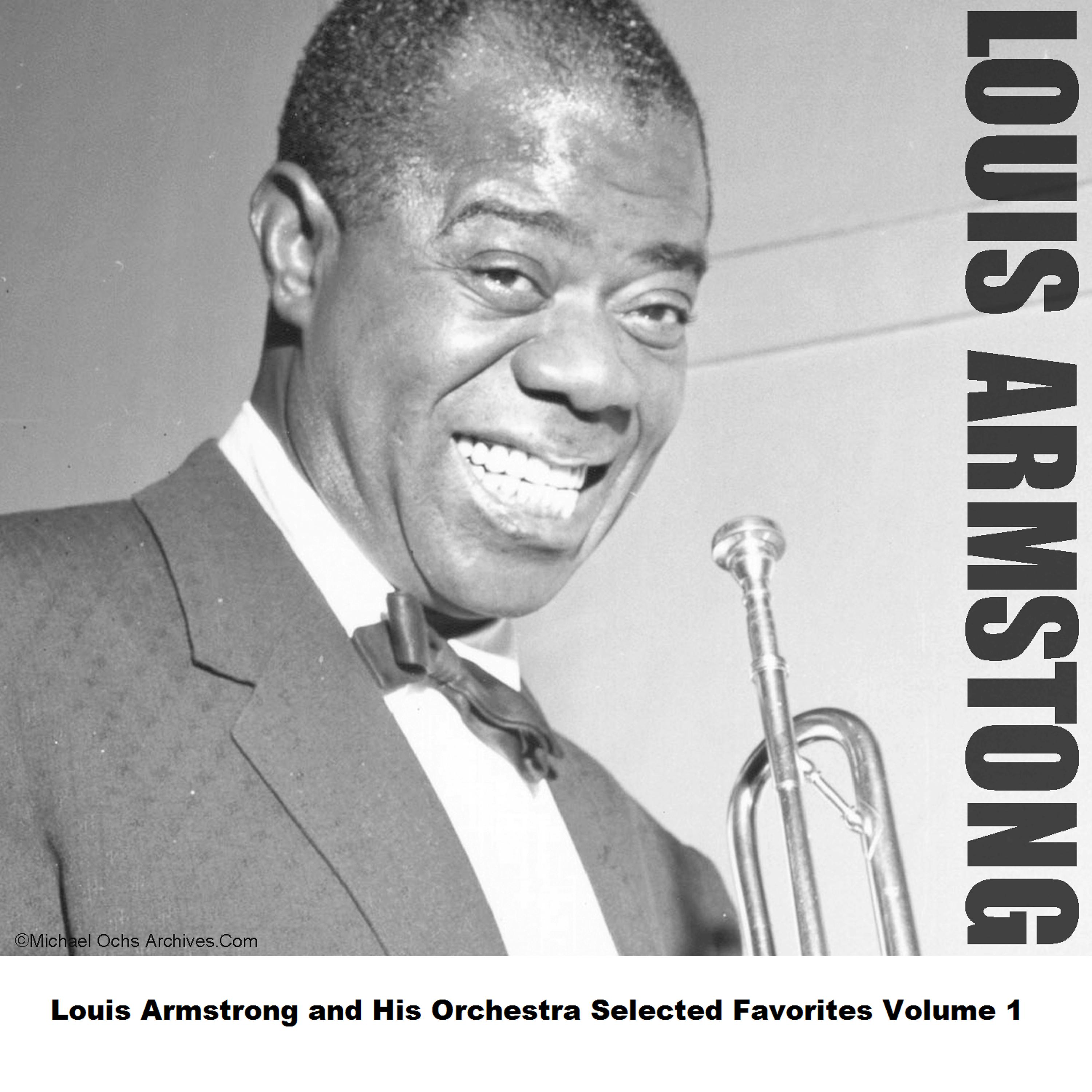 Постер альбома Louis Armstrong and His Orchestra Selected Favorites, Vol. 1