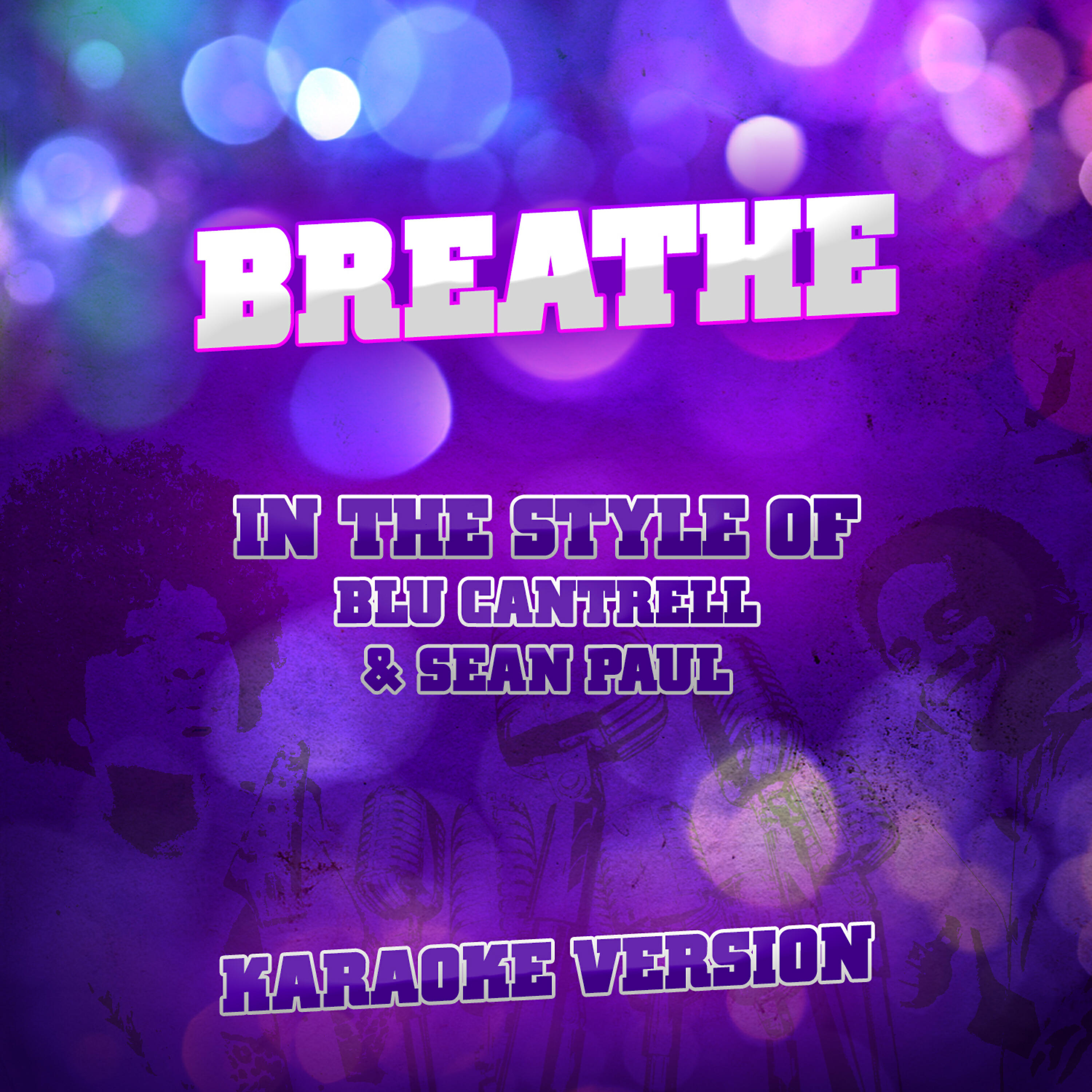 Ameritz Audio Karaoke - Breathe (In the Style of Blu Cantrell & Sean Paul) [Karaoke Version]