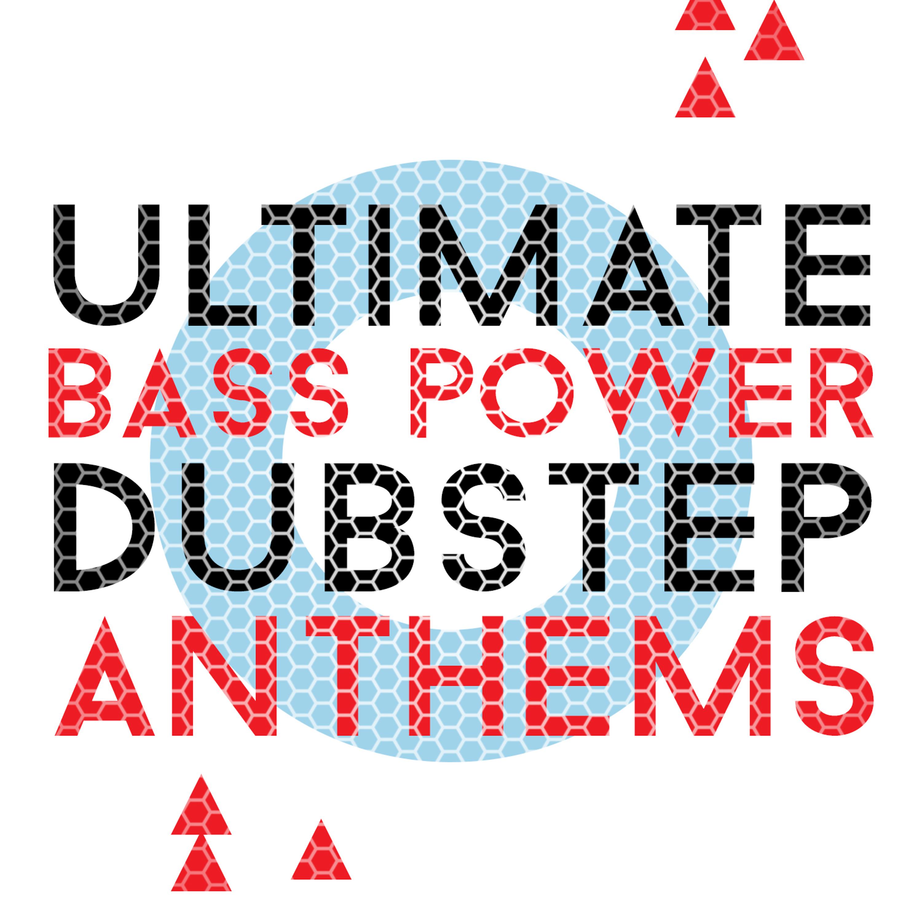 Постер альбома Ultimate Bass Power: Dubstep Anthems