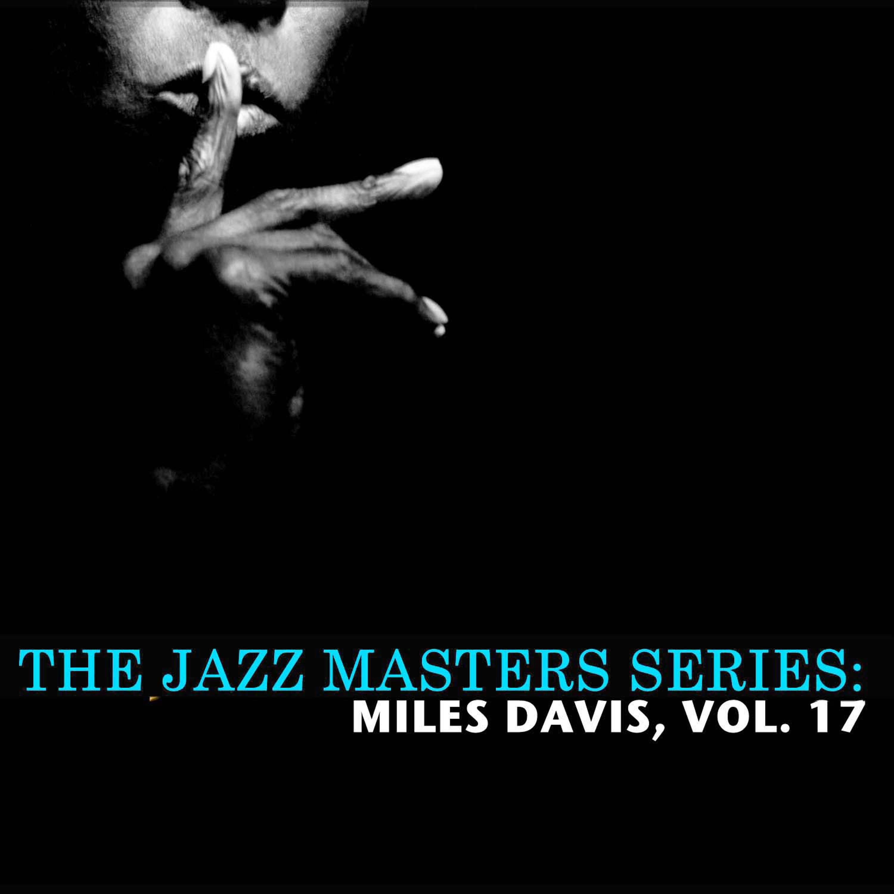 Постер альбома The Jazz Masters Series: Miles Davis, Vol. 17