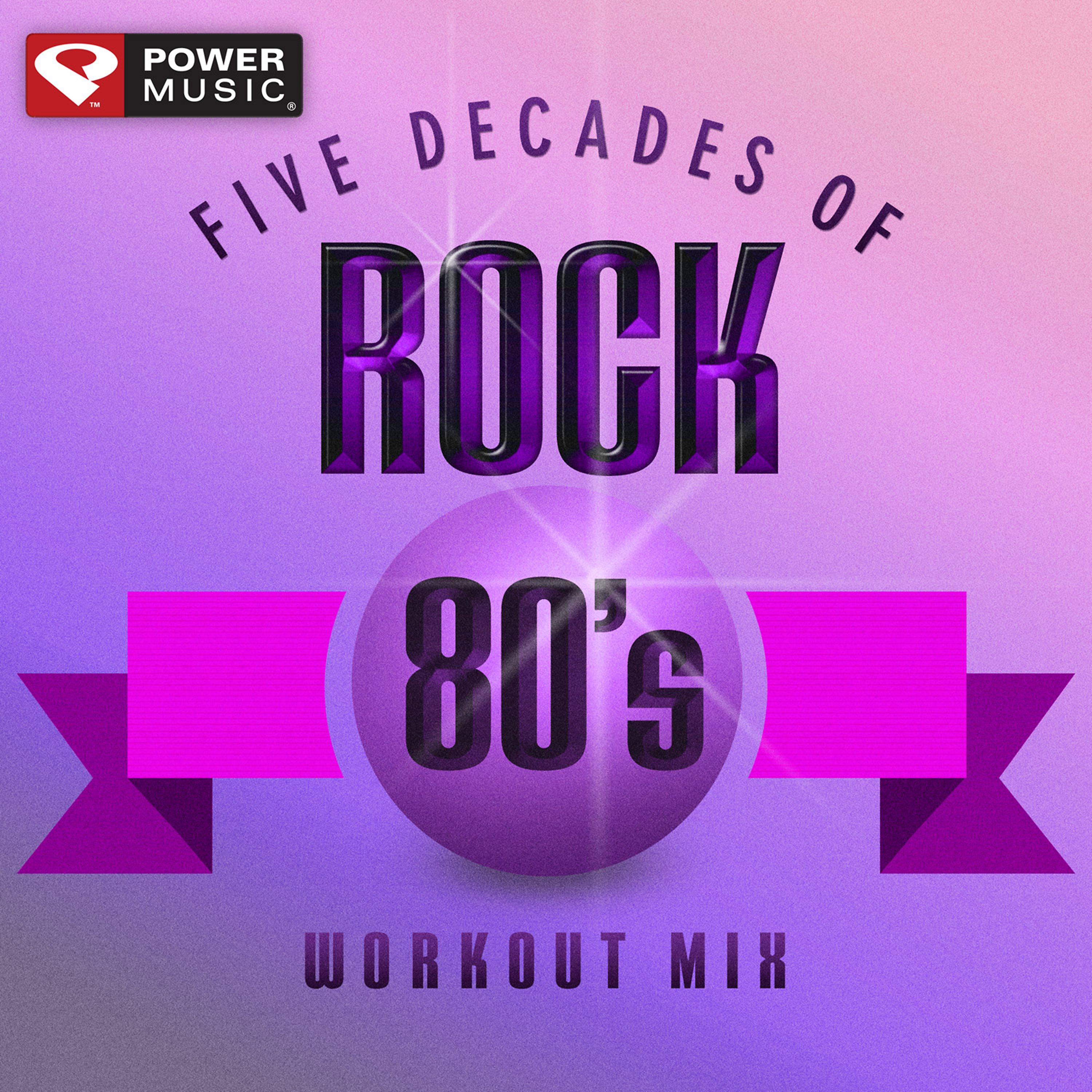Постер альбома Five Decades of Rock 80's Workout Mix (60 Minute Non-Stop Workout Mix (128-130 BPM) )