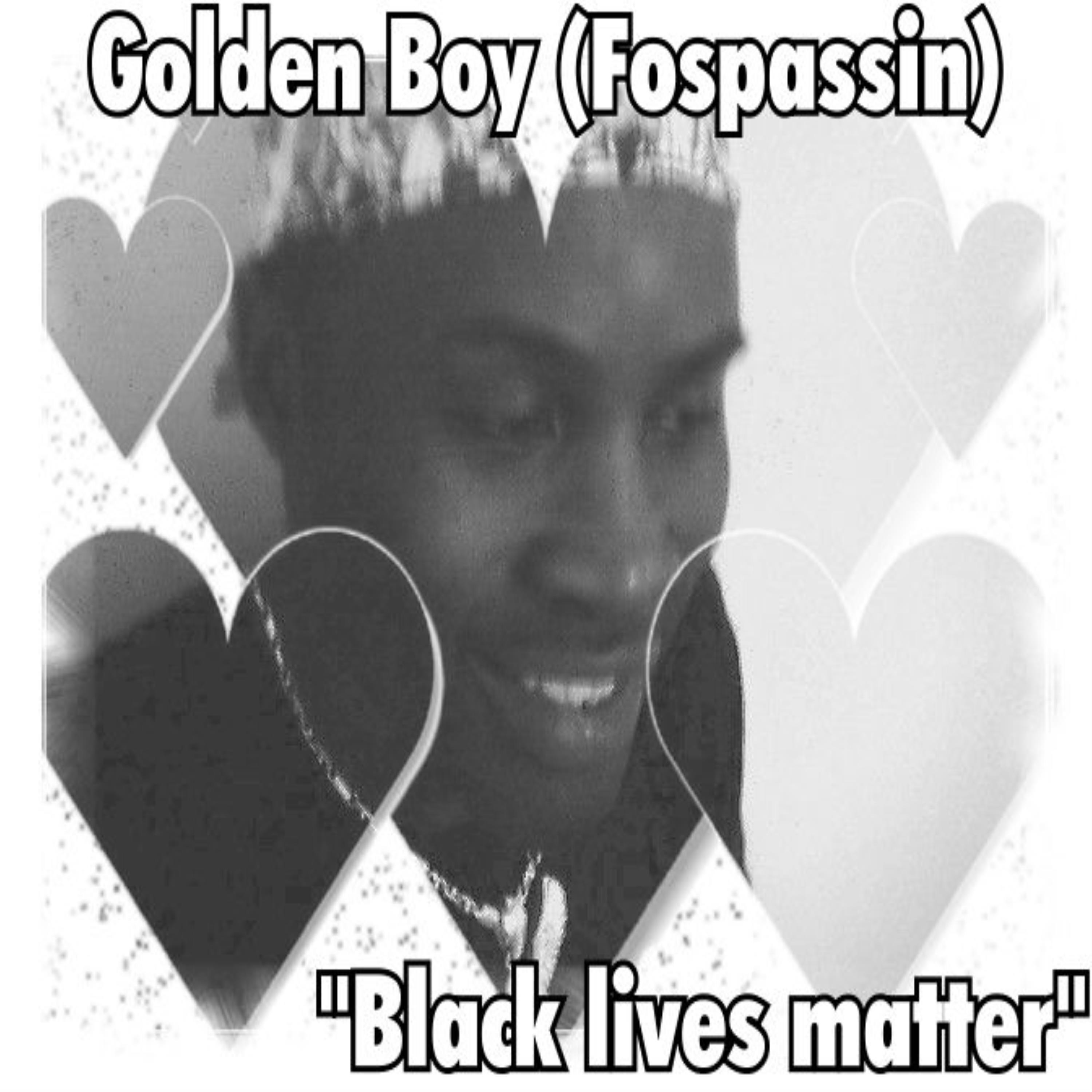 Golden Boy (Fospassin) - Black Lives Matter