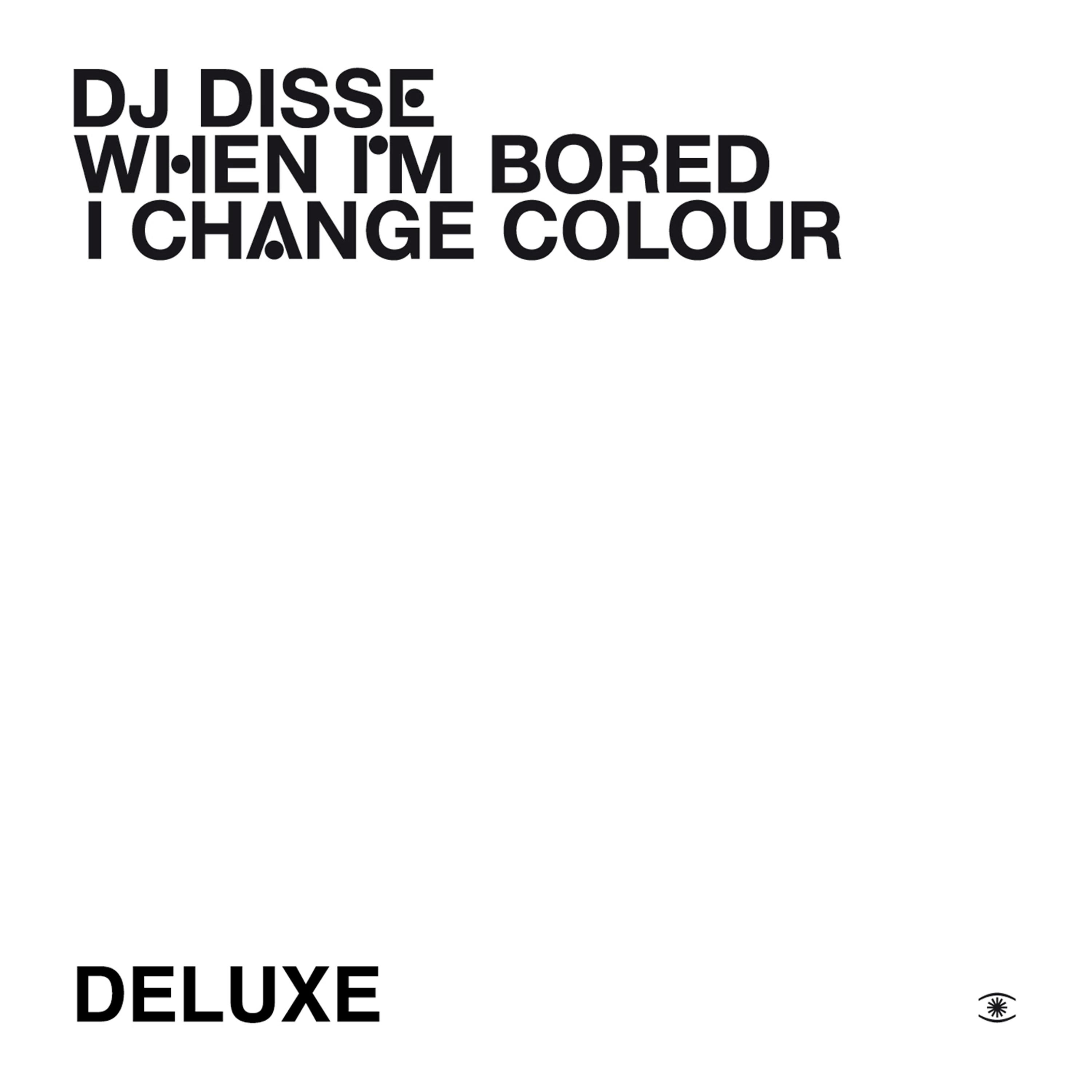 Постер альбома When I'm Bored I Change Colour (Deluxe)
