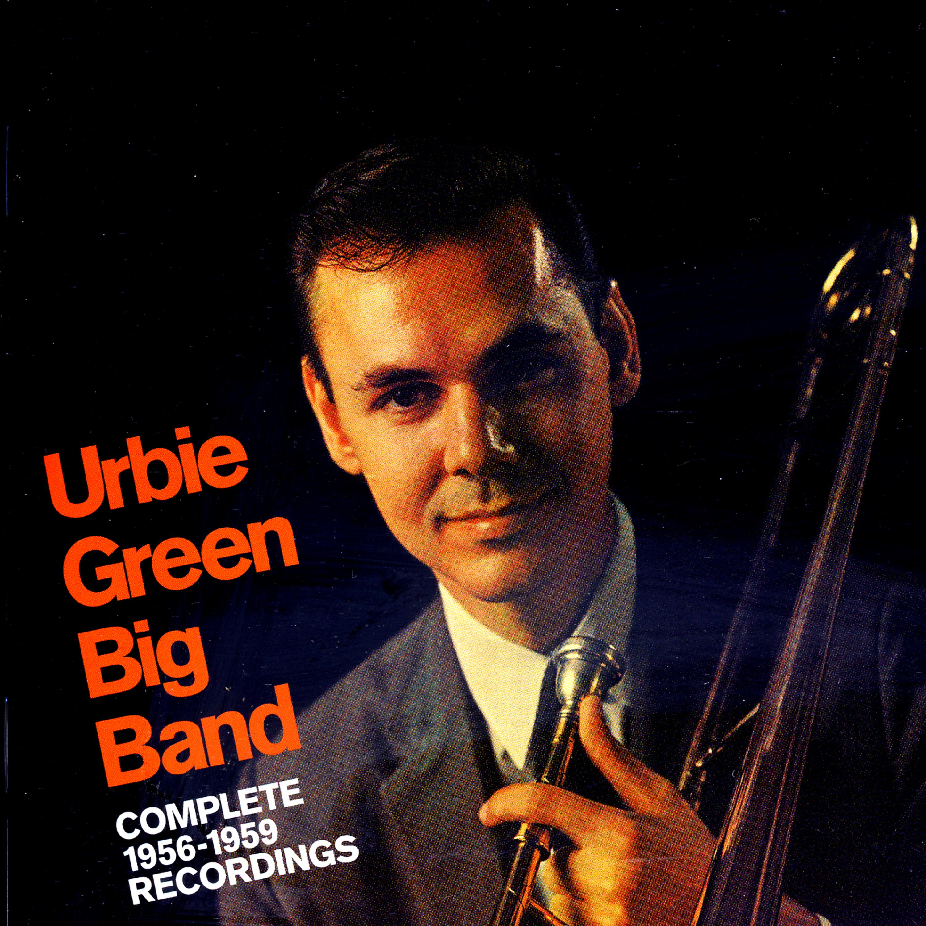 Постер альбома Urbie Green Big Band: Complete 1956-1959 Recordings