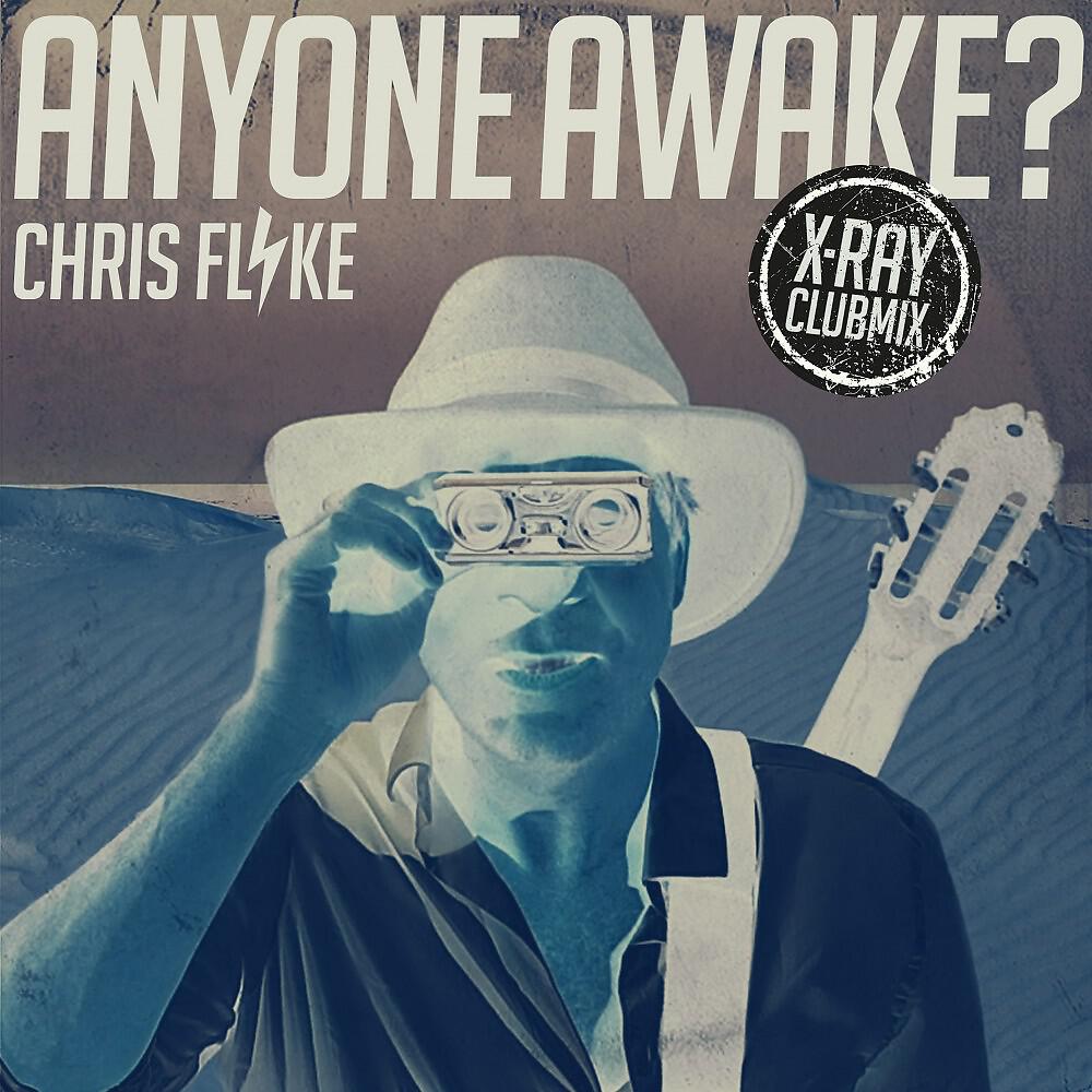 Chris Flyke - Anyone Awake? (X-Ray Clubmix Extended)
