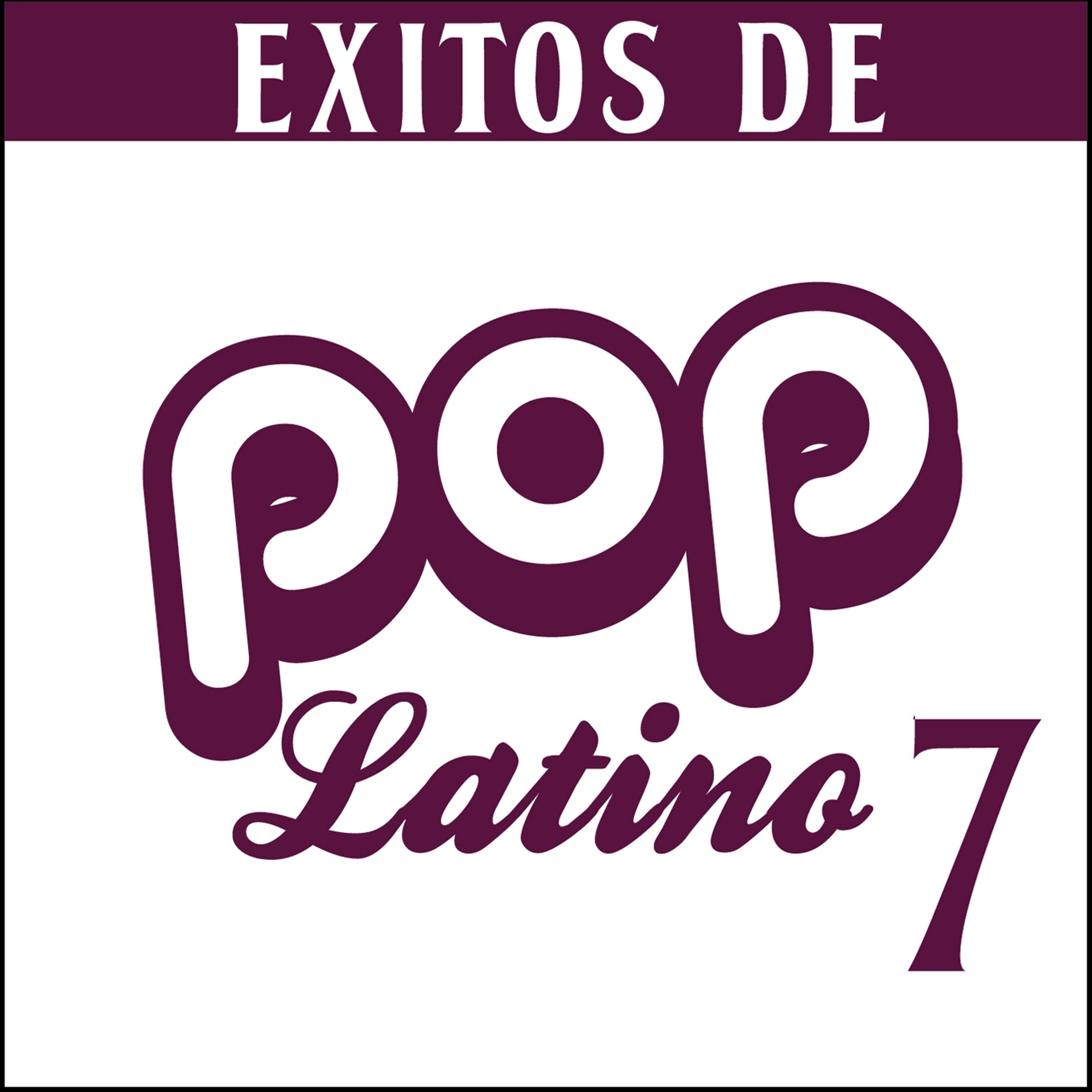 Постер альбома Éxitos de Pop Latino 7