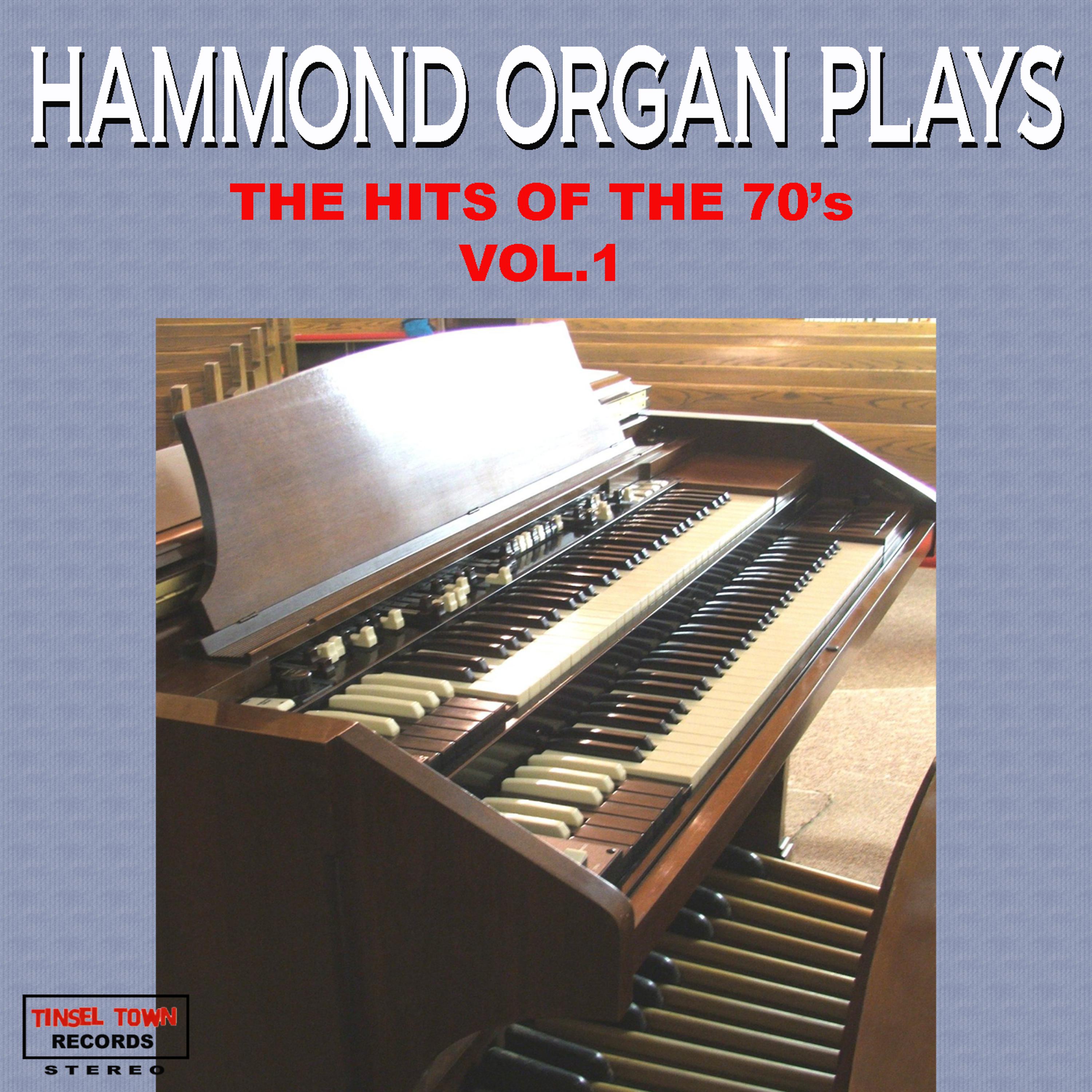 Постер альбома Hammond Organ Plays The Hits of The 70's Vol. 1