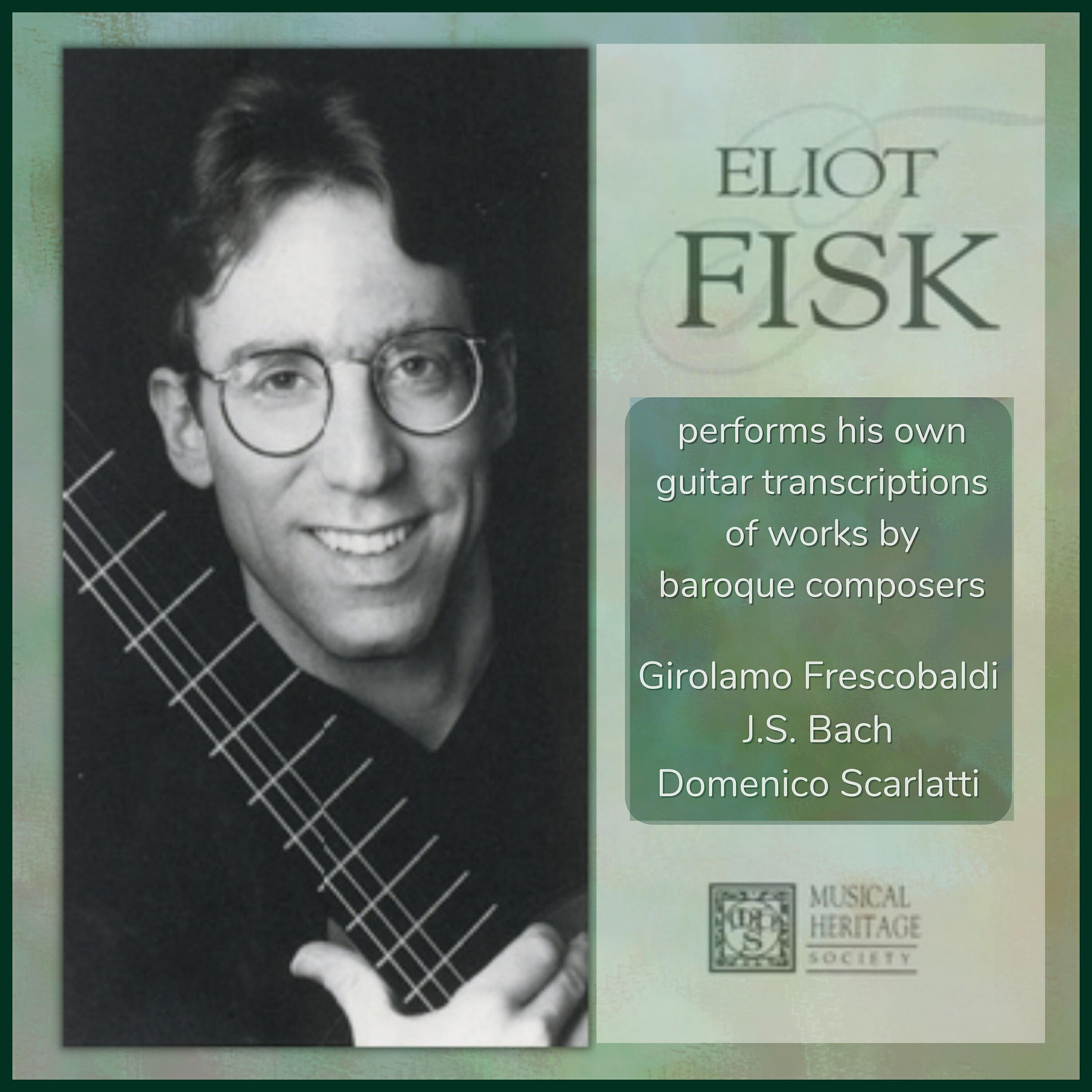 Eliot Fisk - Johann Sebastian Bach: Ciaccona (From Partita No. 2 In D Minor, S. 1004)