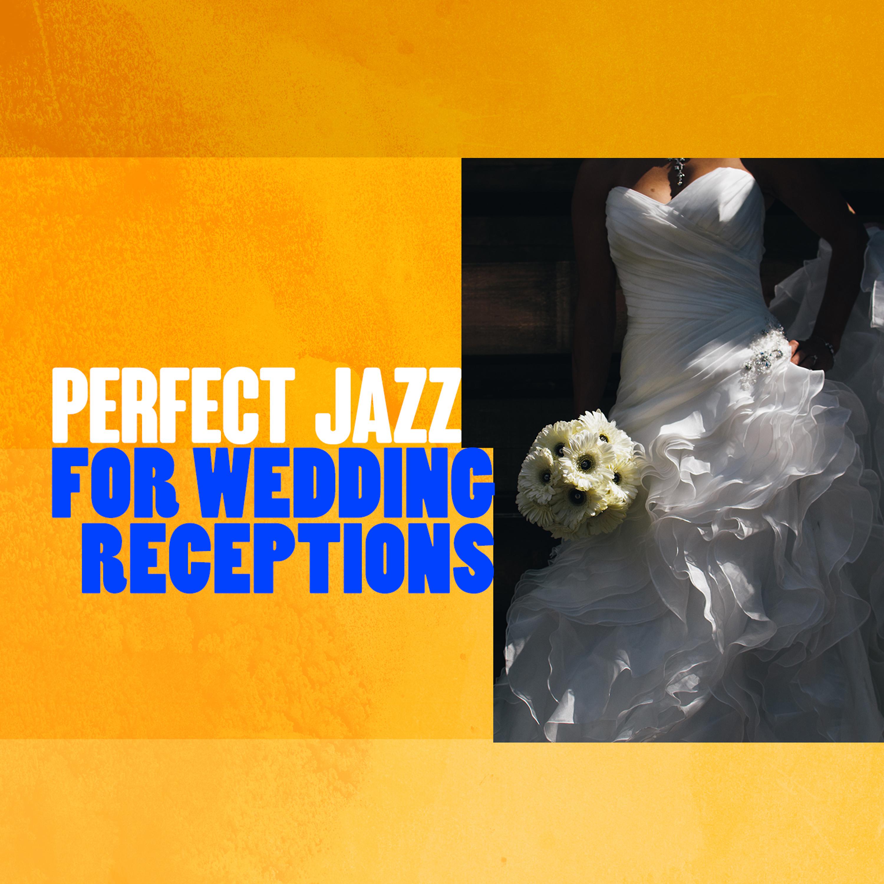 Постер альбома Perfect Jazz for Wedding Receptions