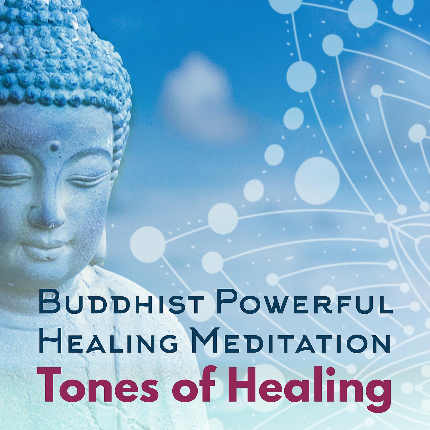 Постер альбома Buddhist Powerful Healing Meditation: Tones of Healing - Positive Vibration, Yoga, Sleep & Tibetan Sounds 2019