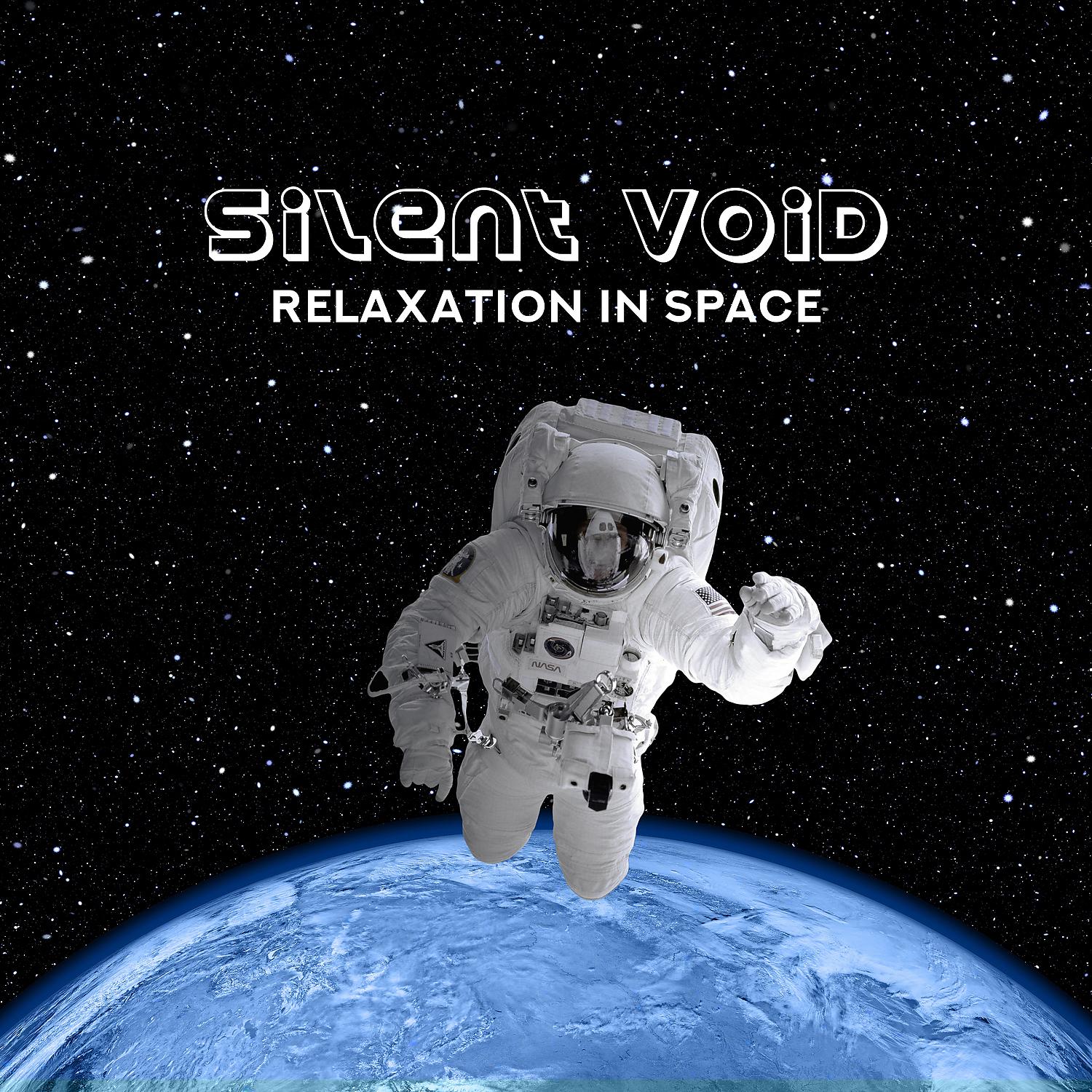 Постер альбома Silent Void – Relaxation in Space: Peaceful Floating, Cosmic Spa, Healing Weightless, Orbital Meditation