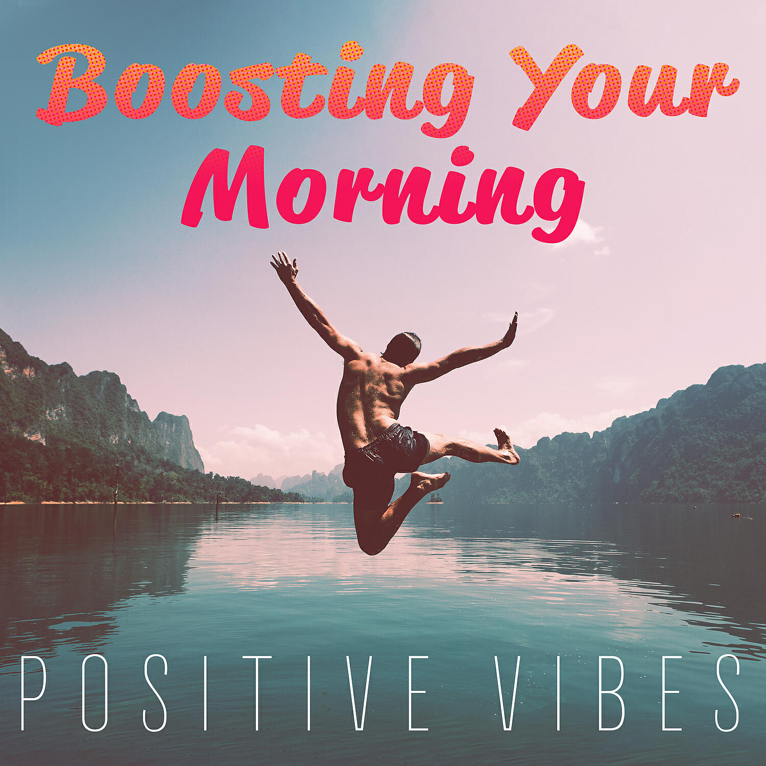 Альбом Boosting Your Morning Positive Vibes исполнителя Various Artists