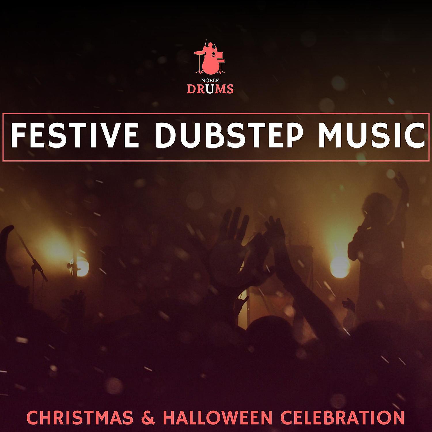 Постер альбома Festive Dubstep Music (Christmas & Halloween Celebration)