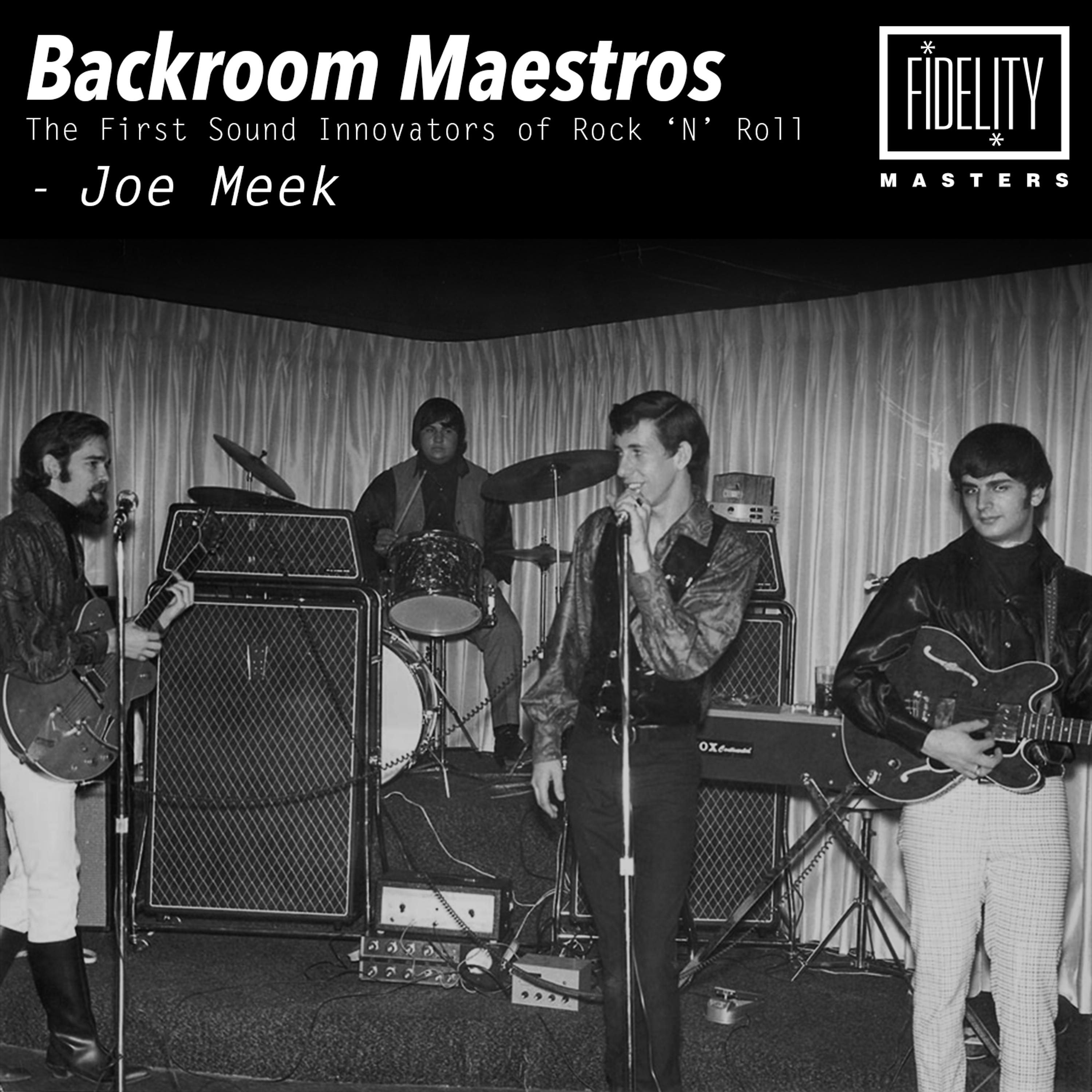 Постер альбома Backroom Maestros - The First Sound Innovators of Rock 'N' Roll - Joe Meek