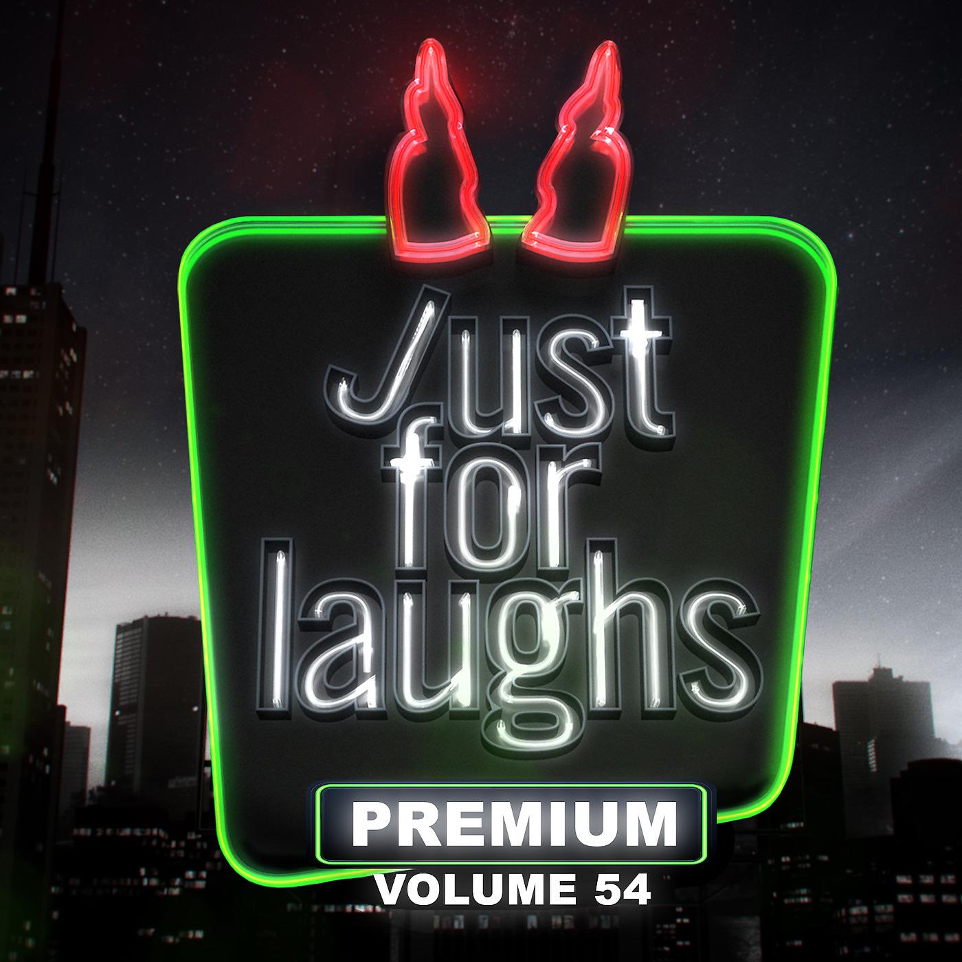 Постер альбома Just for Laughs - Premium, Vol. 54