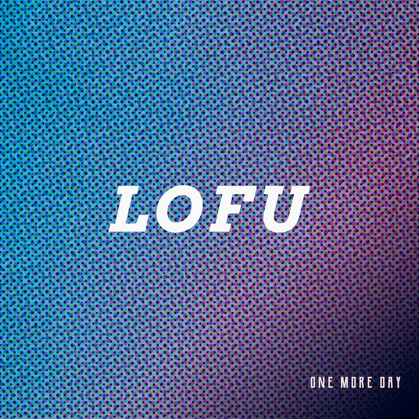 LOFU - One More Day