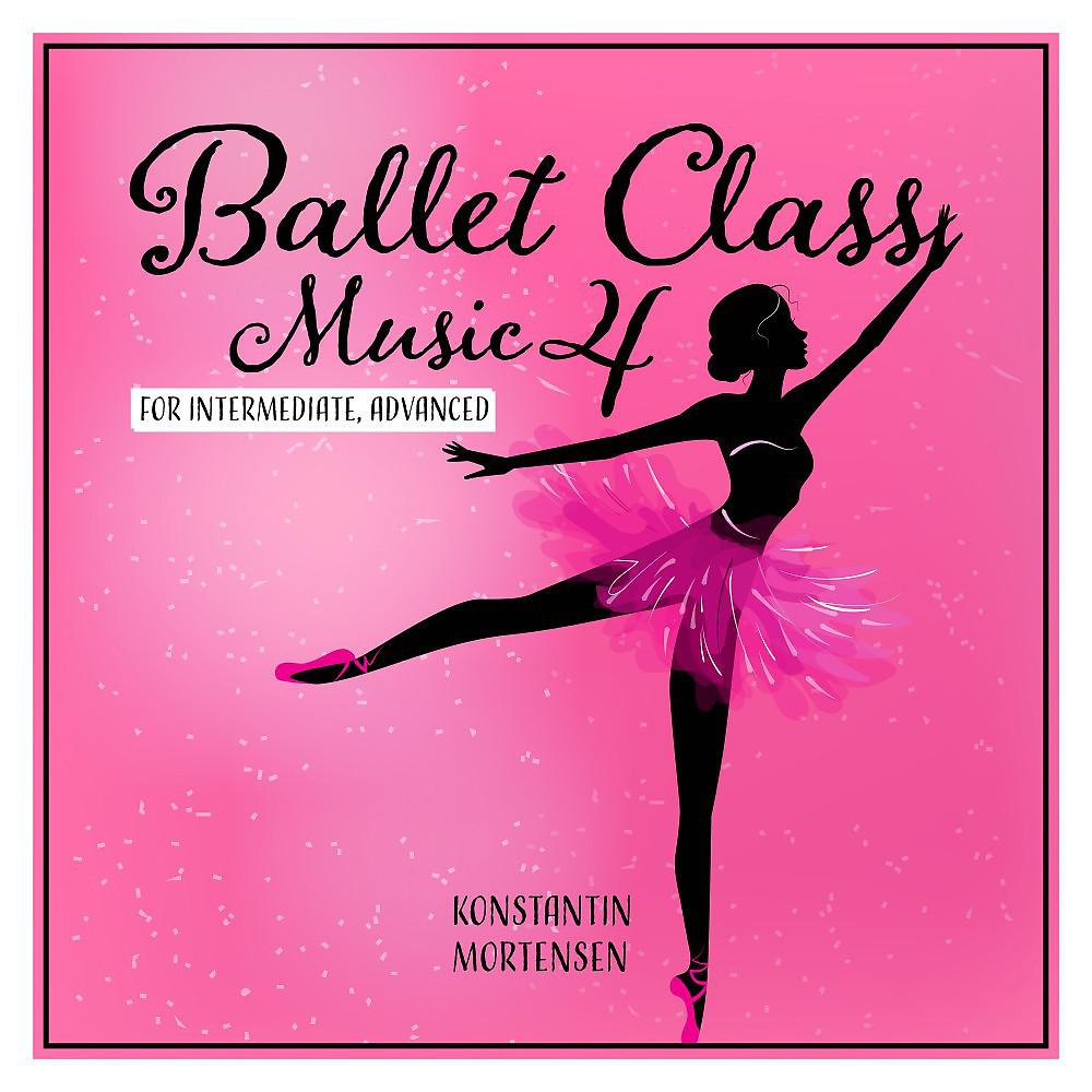 Постер альбома Ballet Class Music 4