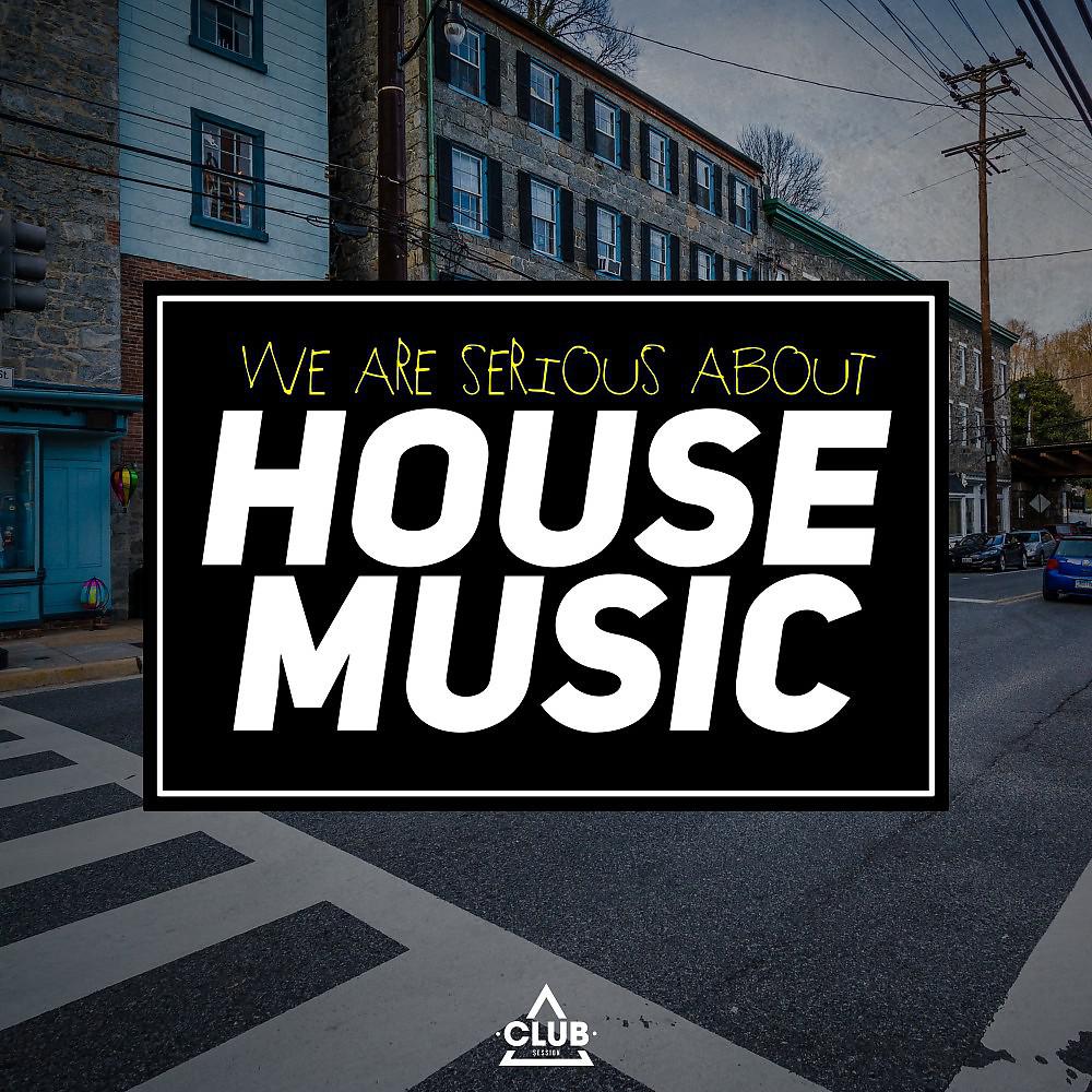 Постер альбома We Are Serious About House Music