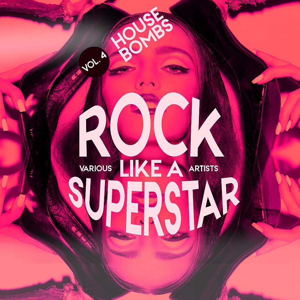 Постер альбома Rock Like a Superstar, Vol. 4 (House Bombs)
