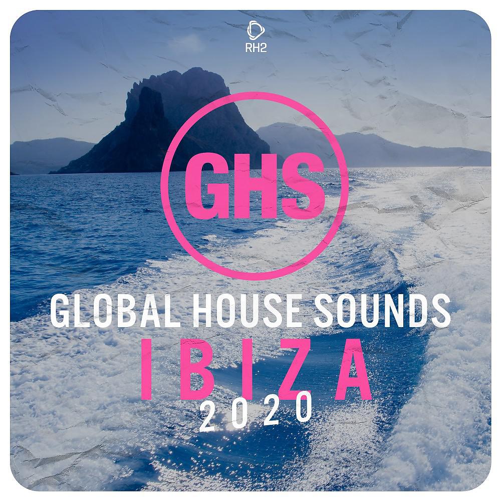Постер альбома Global House Sounds - Ibiza 2020