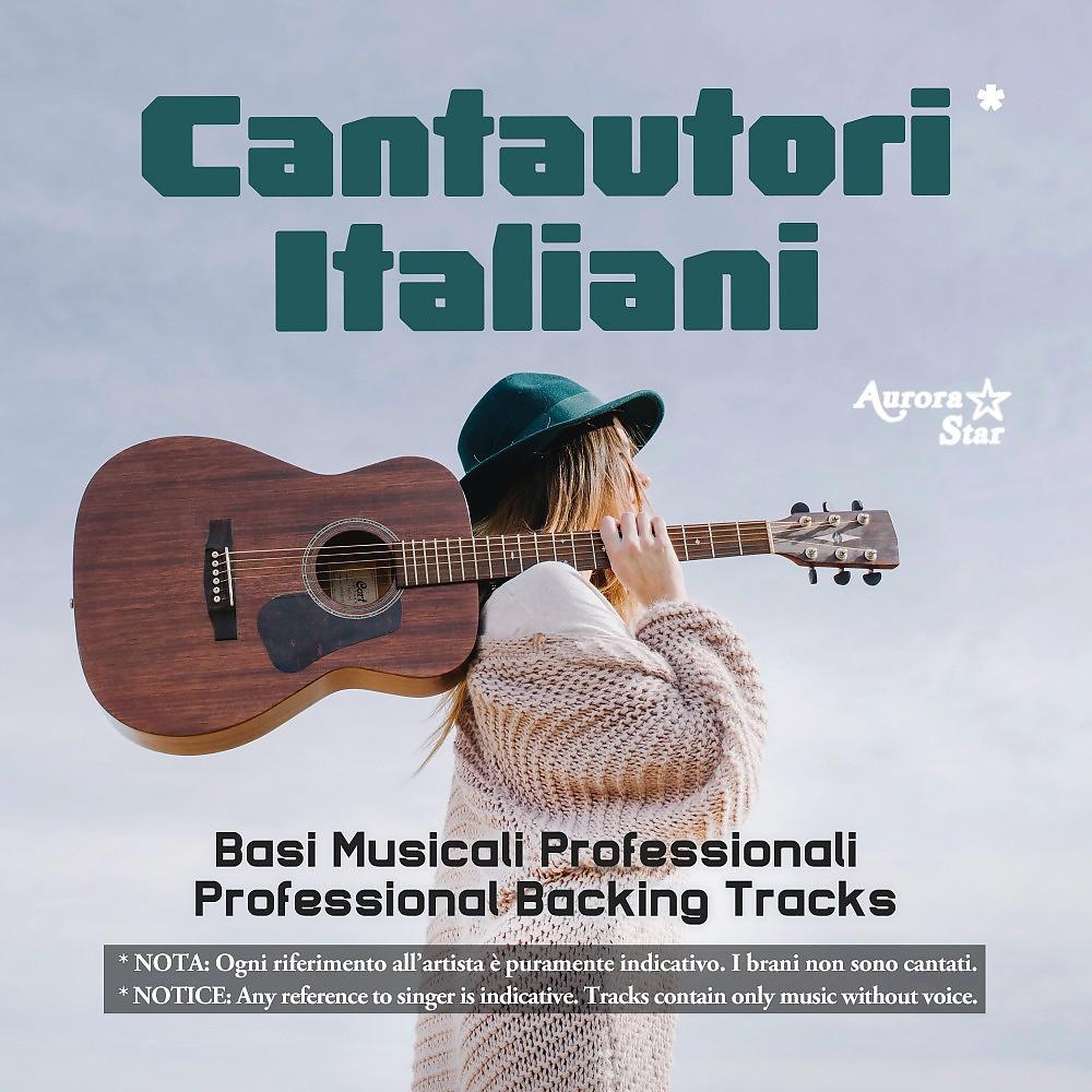 Постер альбома Cantautori Italiani (Basi Musicali Professionali) [Karaoke]