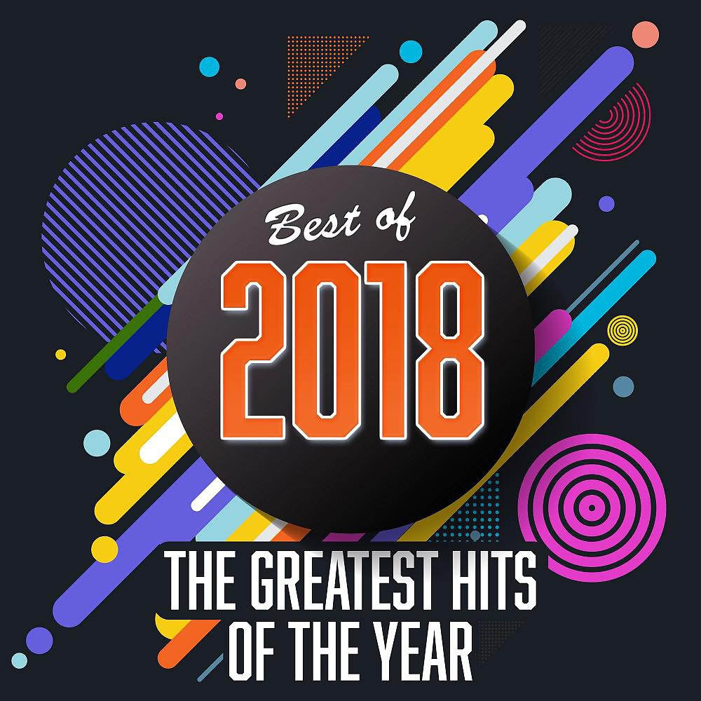Постер альбома Best of 2018: The Greatest Hits of the Year