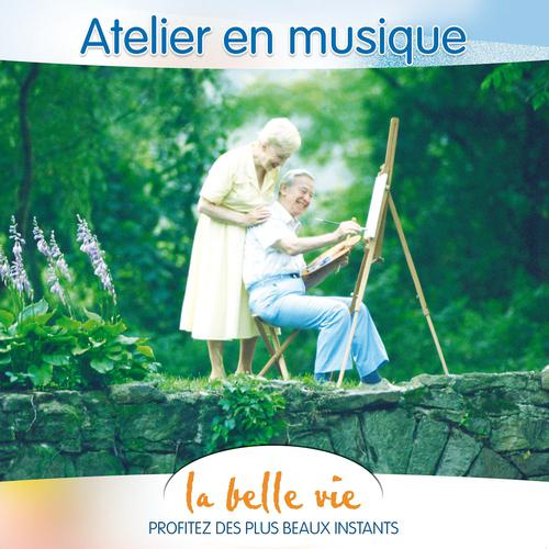 Постер альбома La Belle Vie: Atelier en Musique