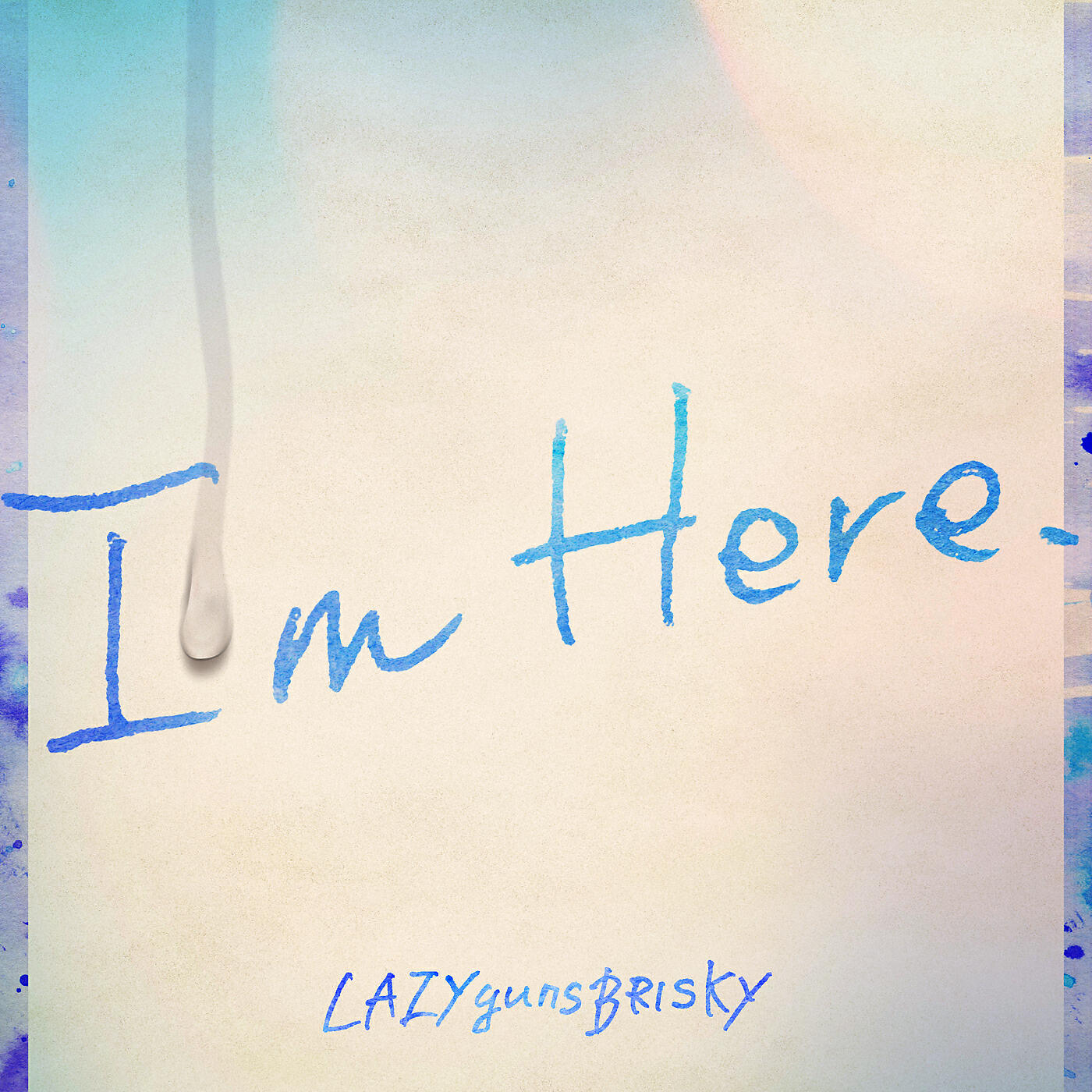 LAZYgunsBRISKY - I'm Here.