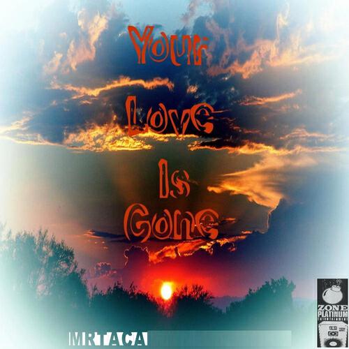 Mr.Tac - Your Love Is Gone