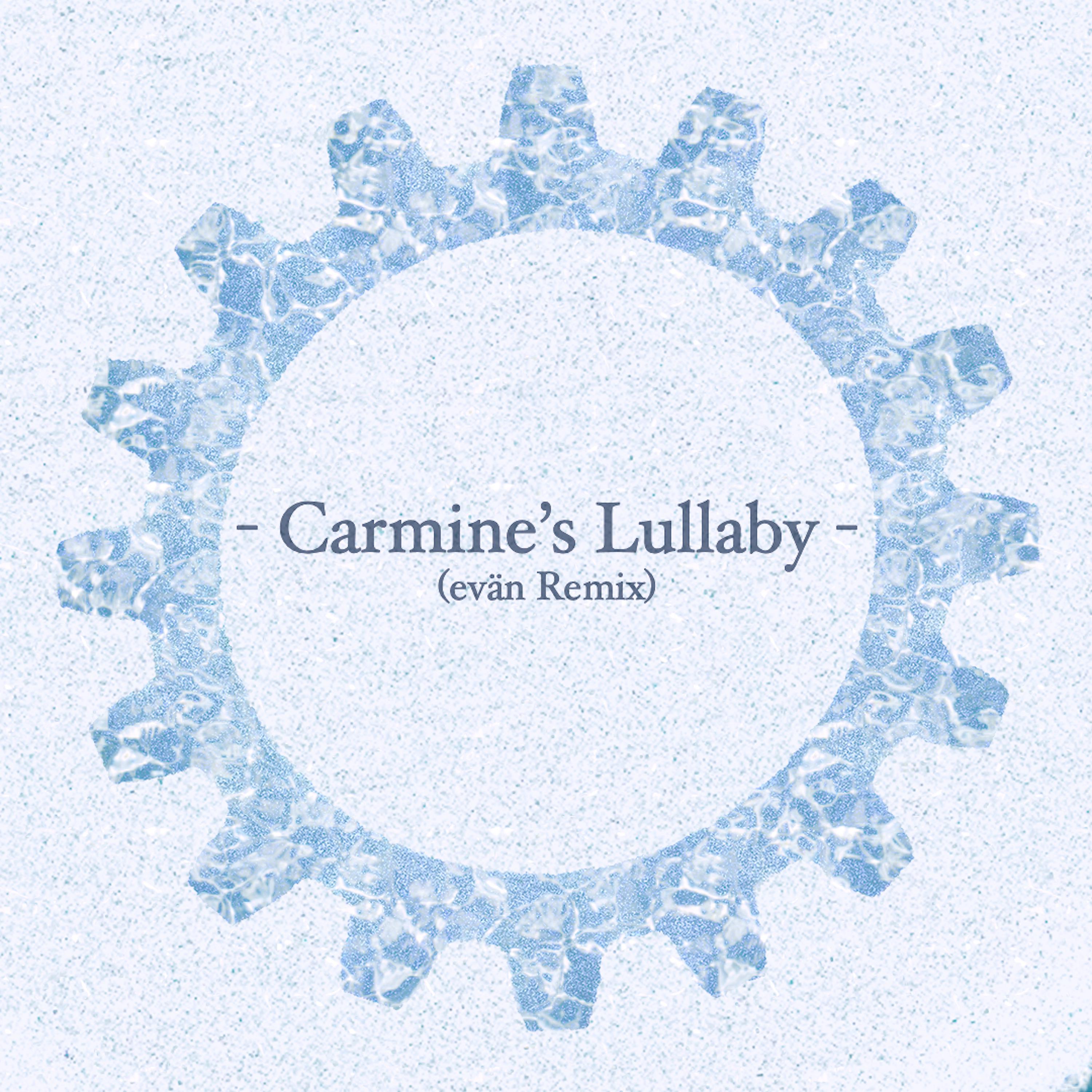 Постер альбома Carmine's Lullaby (evän Remix)