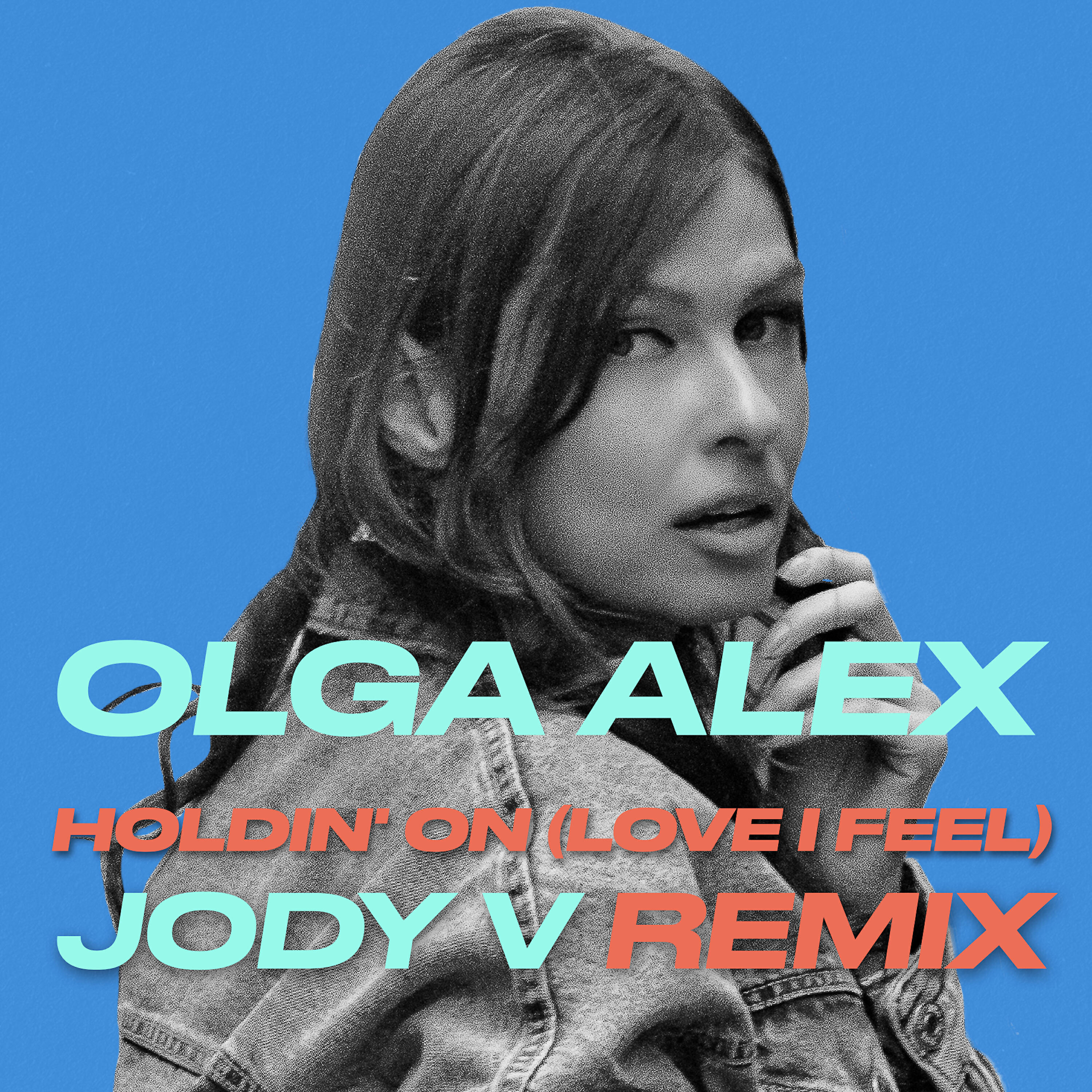 Olga Alex - Holdin' on (Love I Feel) (Jody V Radio Edit)