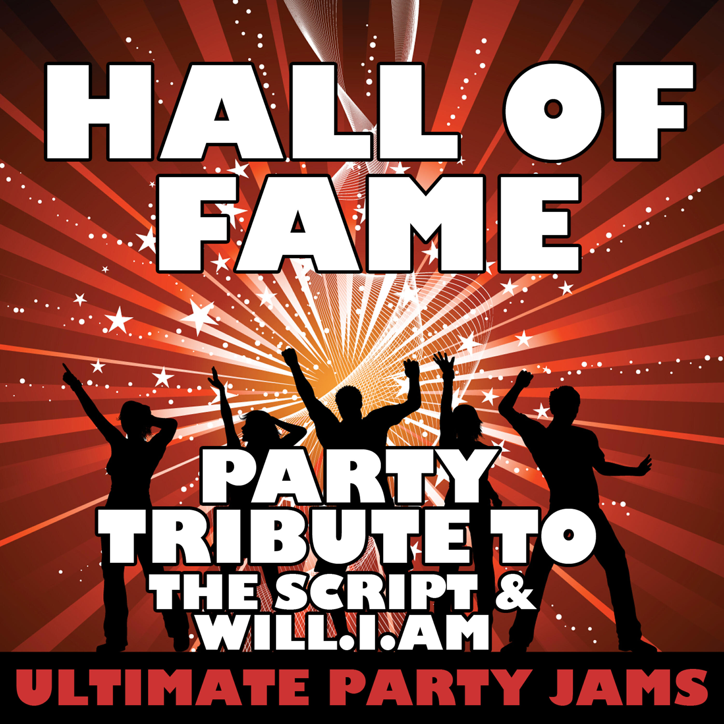 Ultimate Party Jams - Hall of Fame (Party Tribute to the Script & Will.I.Am)