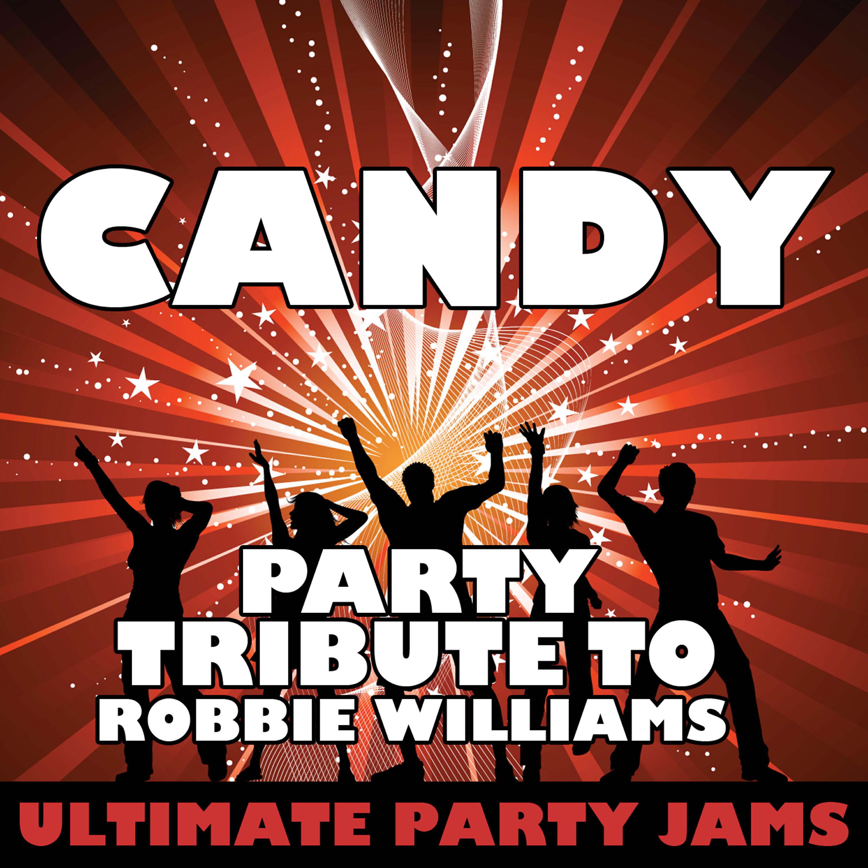 Ultimate Party Jams - Candy (Party Tribute to Robbie Williams)