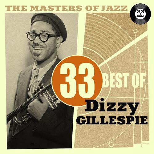 Постер альбома The Masters of Jazz: 33 Best of Dizzy Gillespie