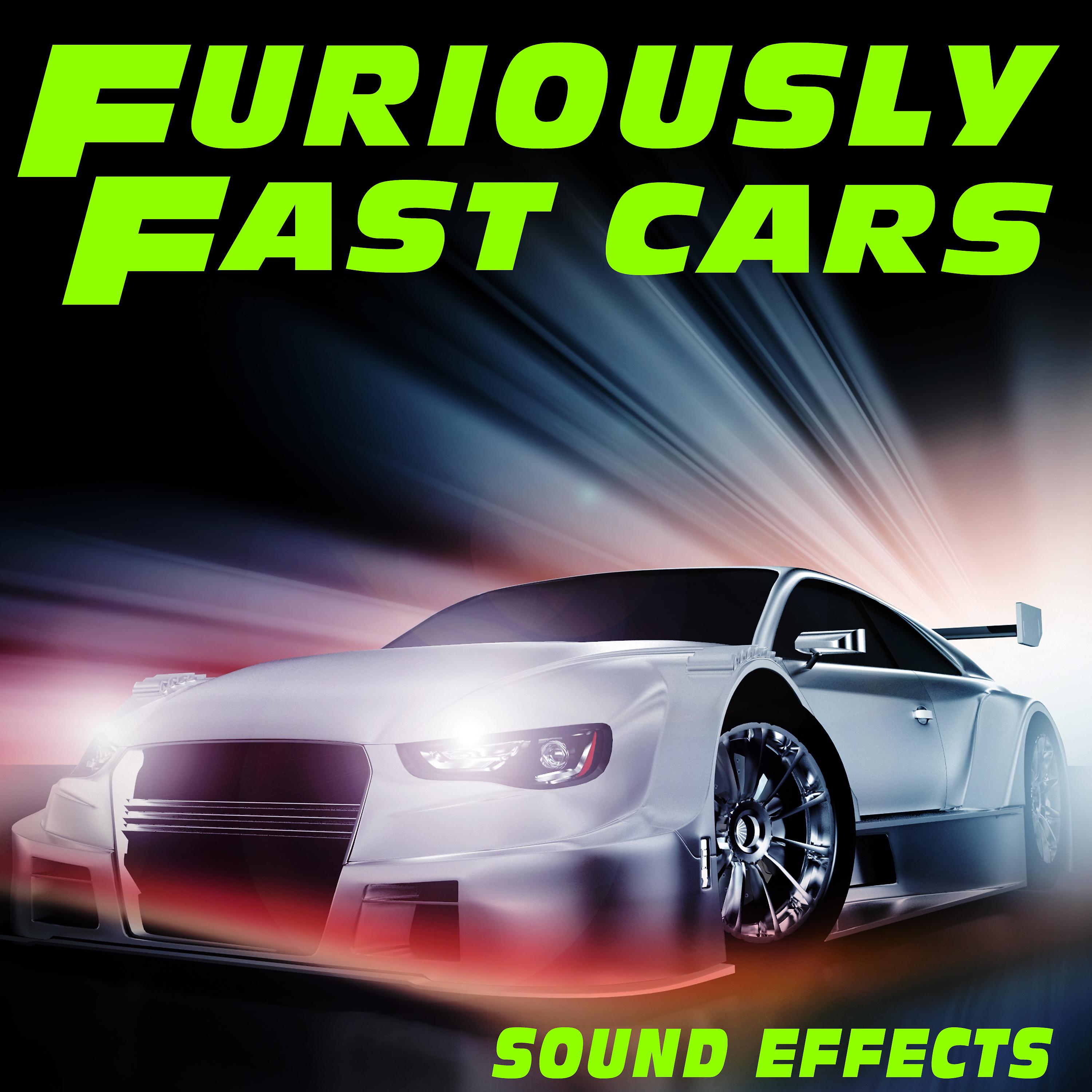 Постер альбома Furiously Fast Cars Sound Effects