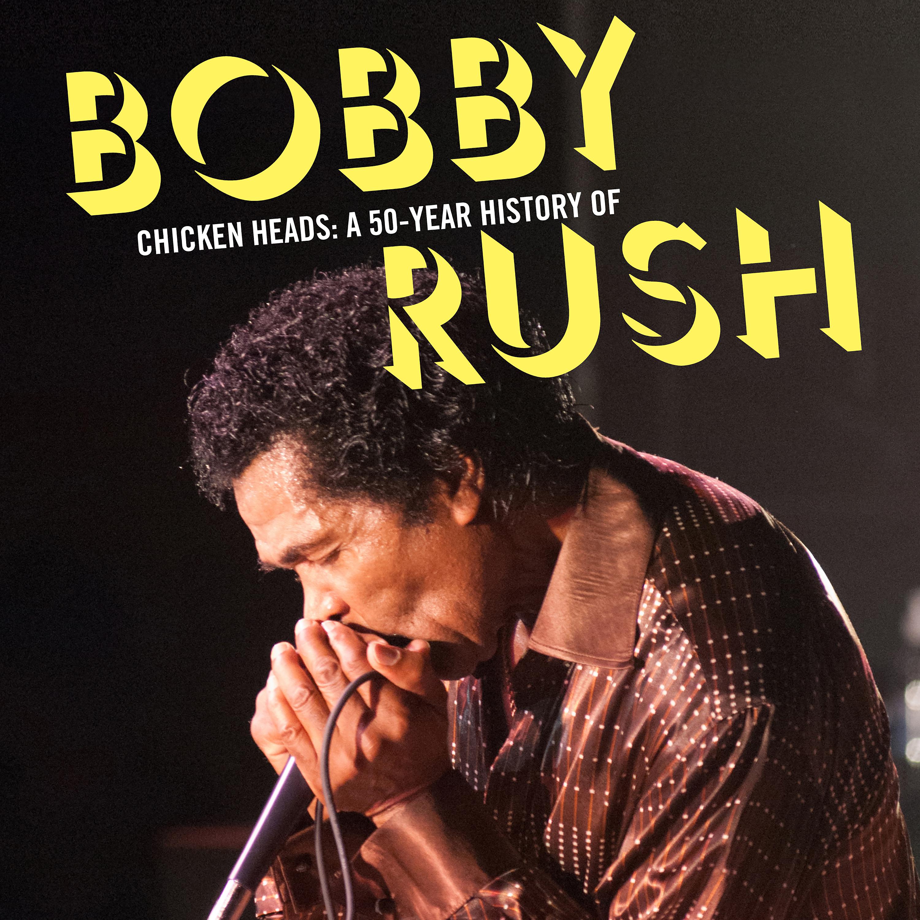 Постер альбома Chicken Heads: A 50-Year History of Bobby Rush