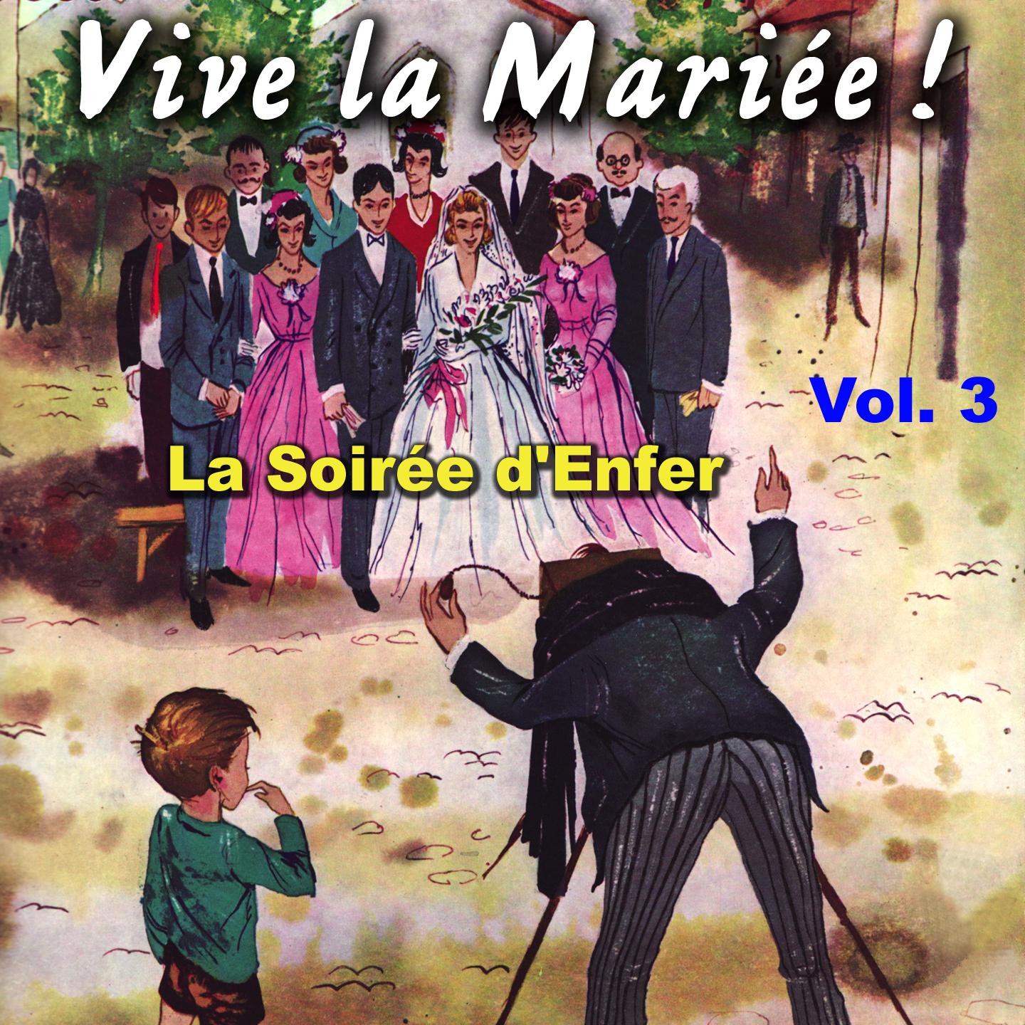 Постер альбома Vive la Mariée Vol. 3 - La soirée d'enfer