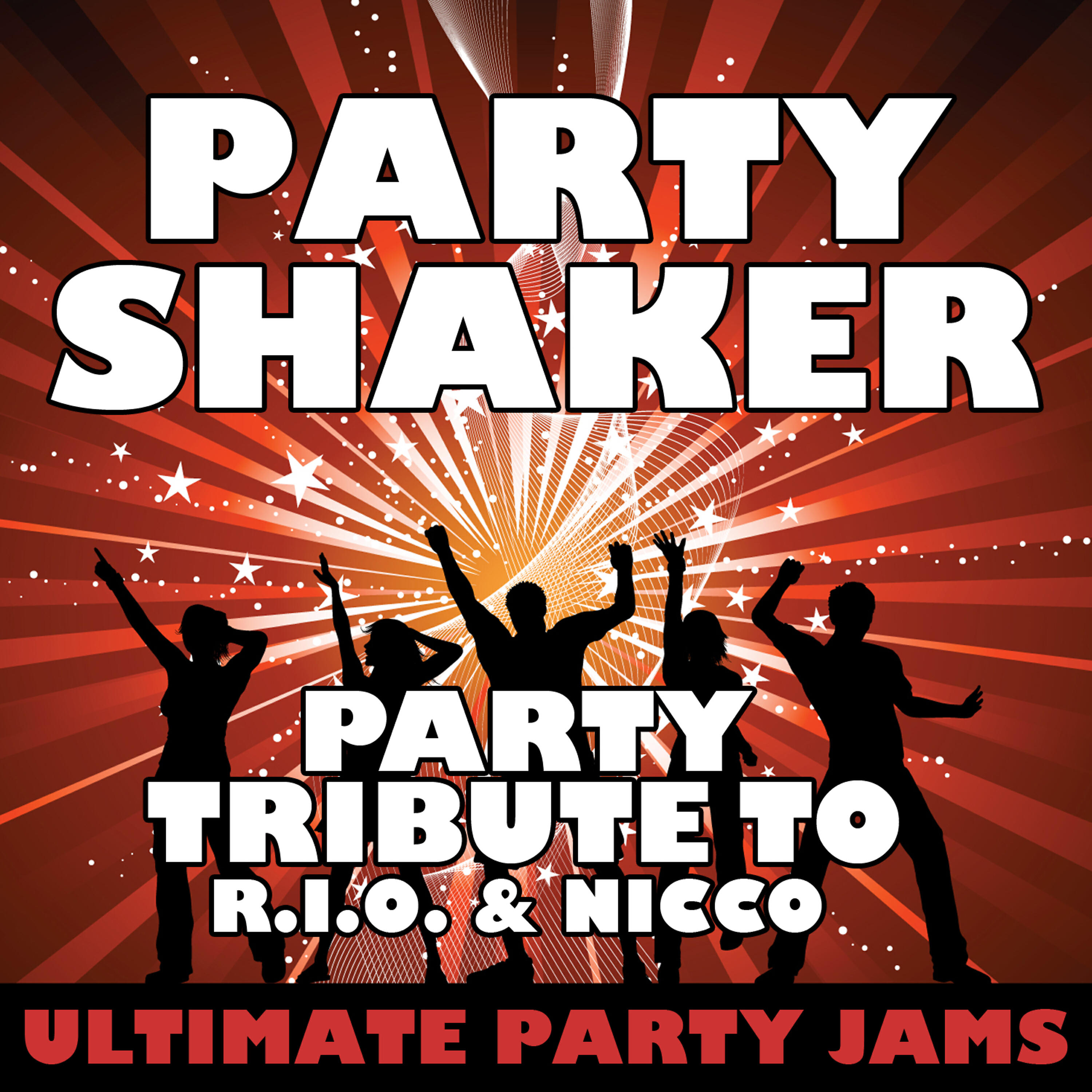 Ultimate Party Jams - Party Shaker (Party Tribute to R.I.O. & Nicco)