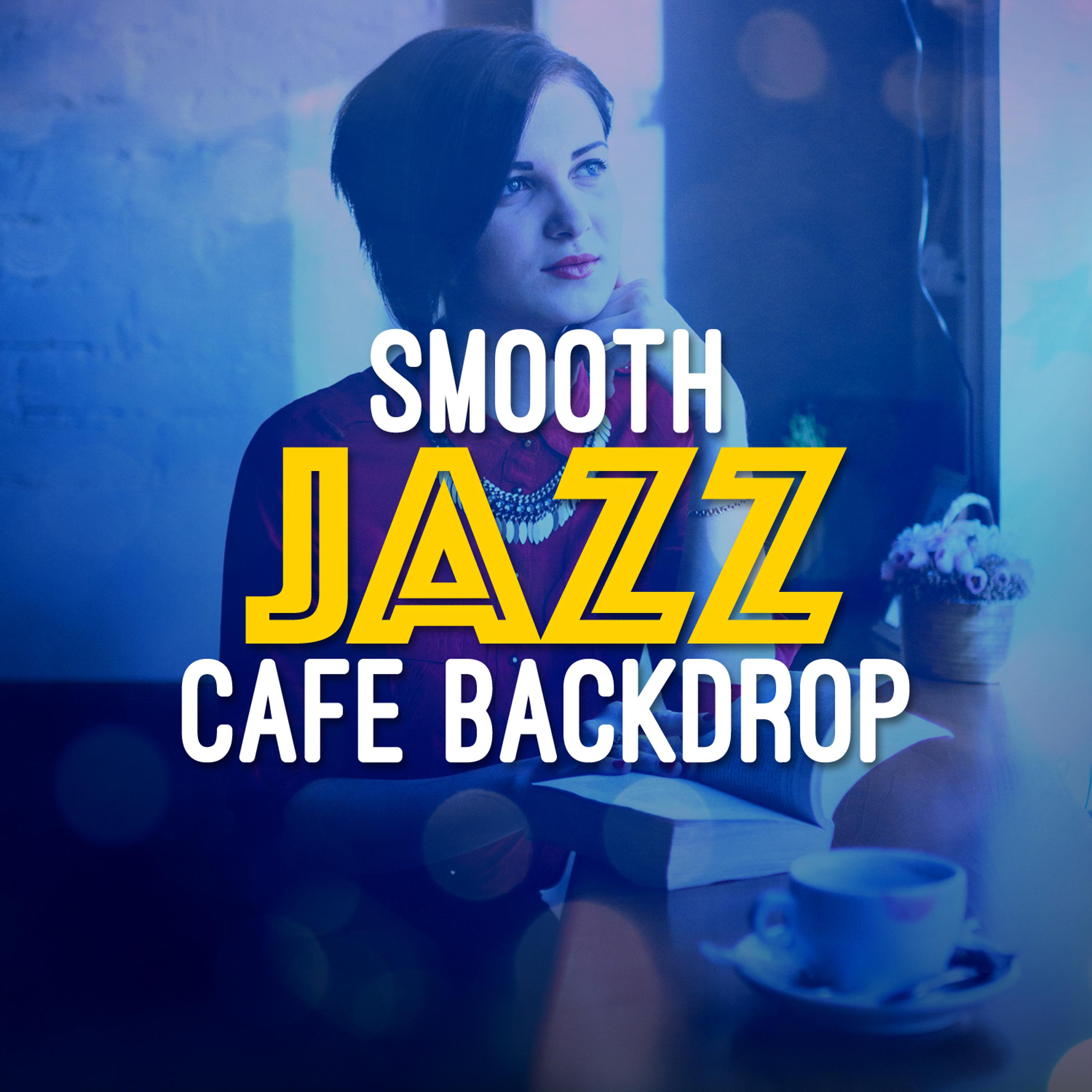 Постер альбома Smooth Jazz Cafe Backdrop