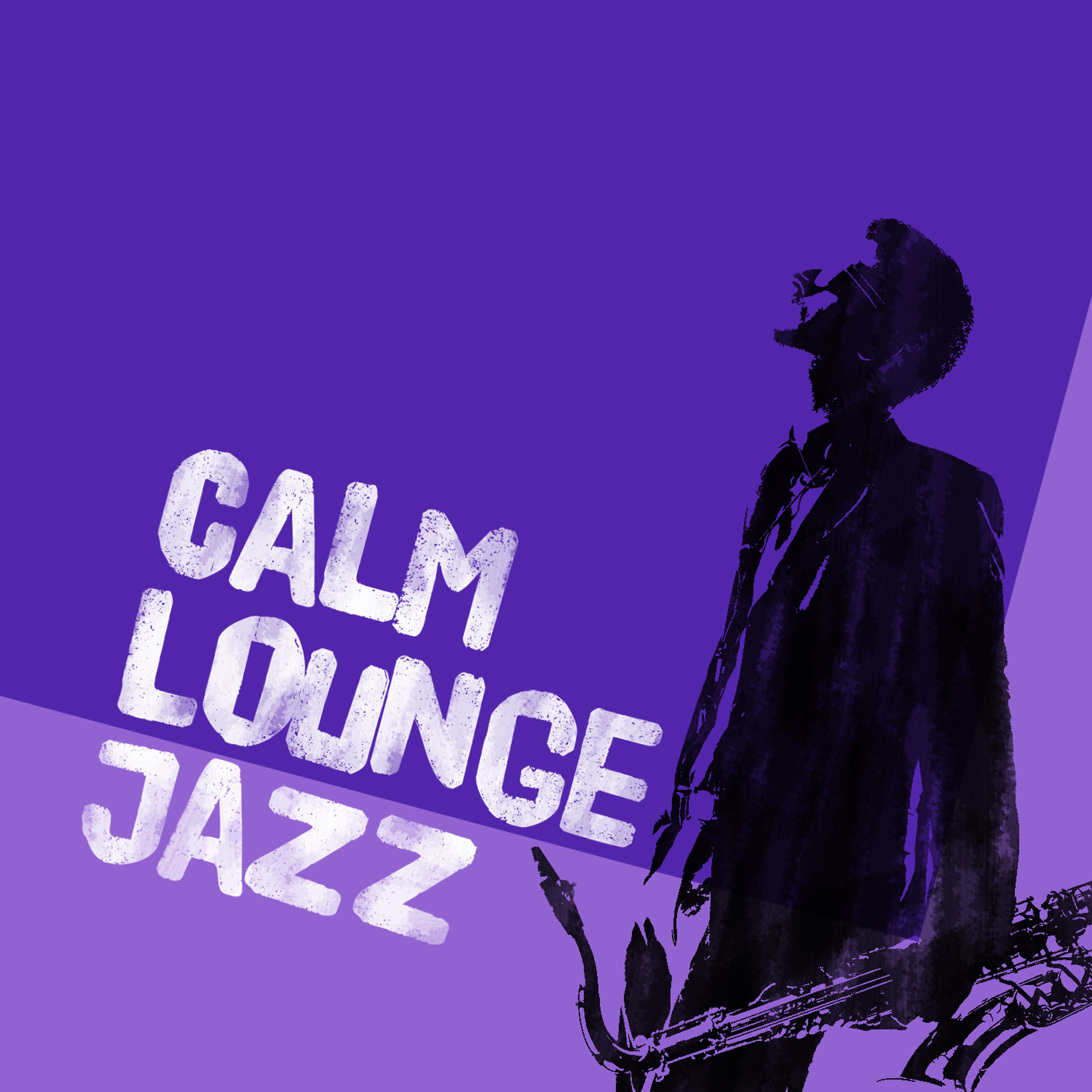 Постер альбома Calm Lounge Jazz