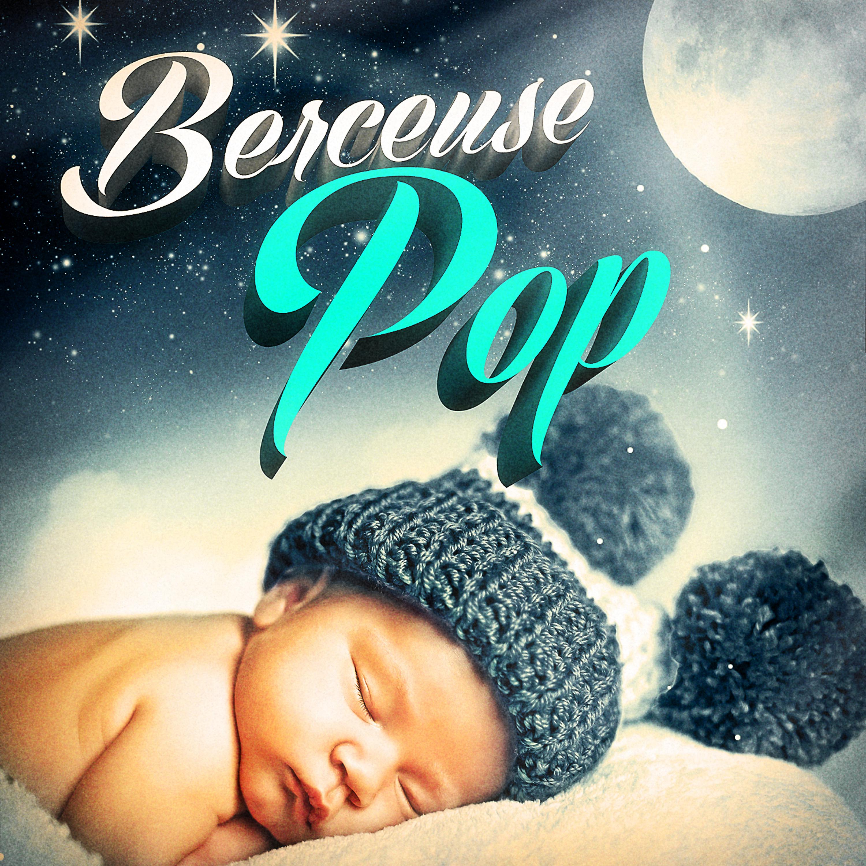 Постер альбома Berceuse Pop (25 tubes interprétés en berceuses pour la sieste de bébé)