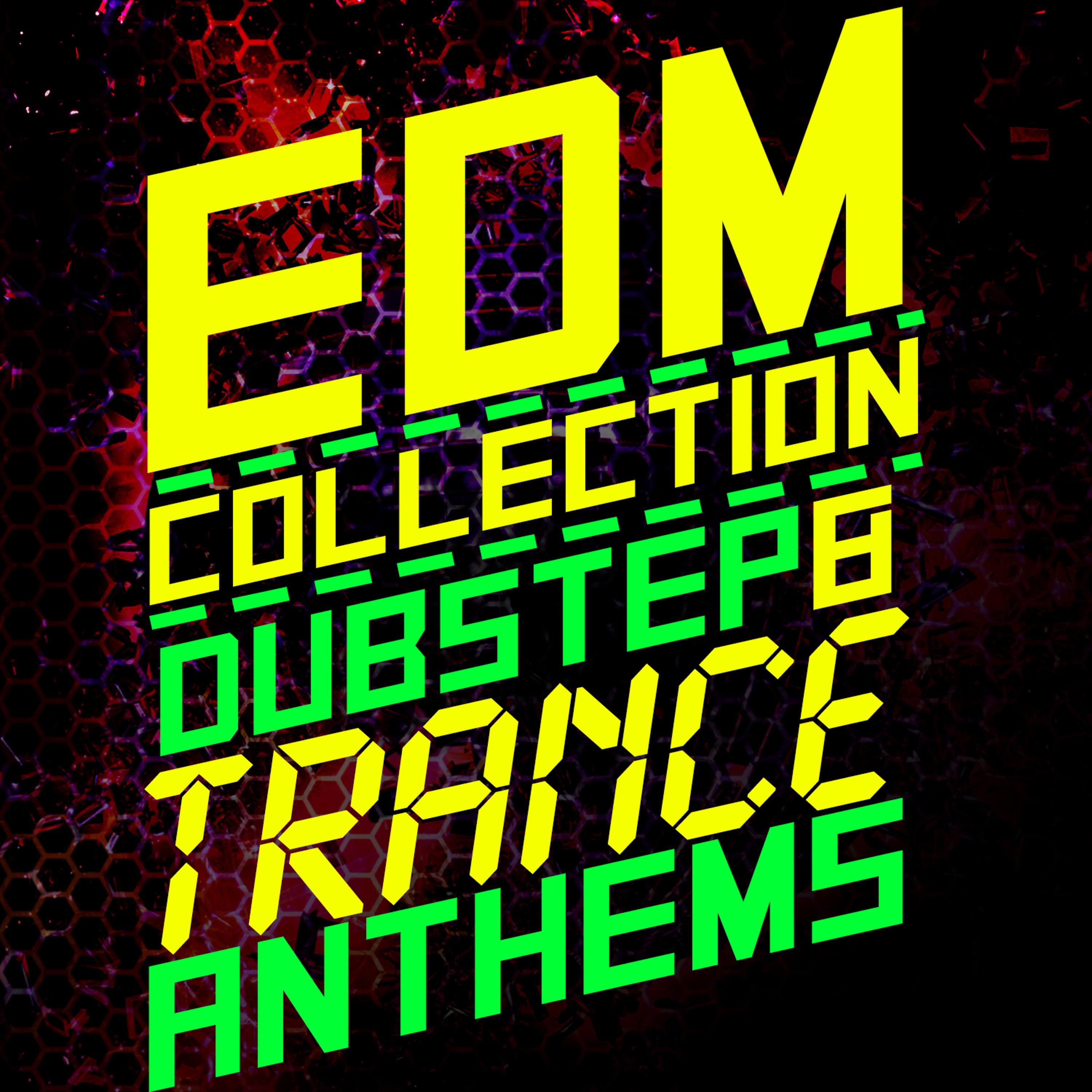 Постер альбома EDM Collection: Dubstep & Trance Anthems