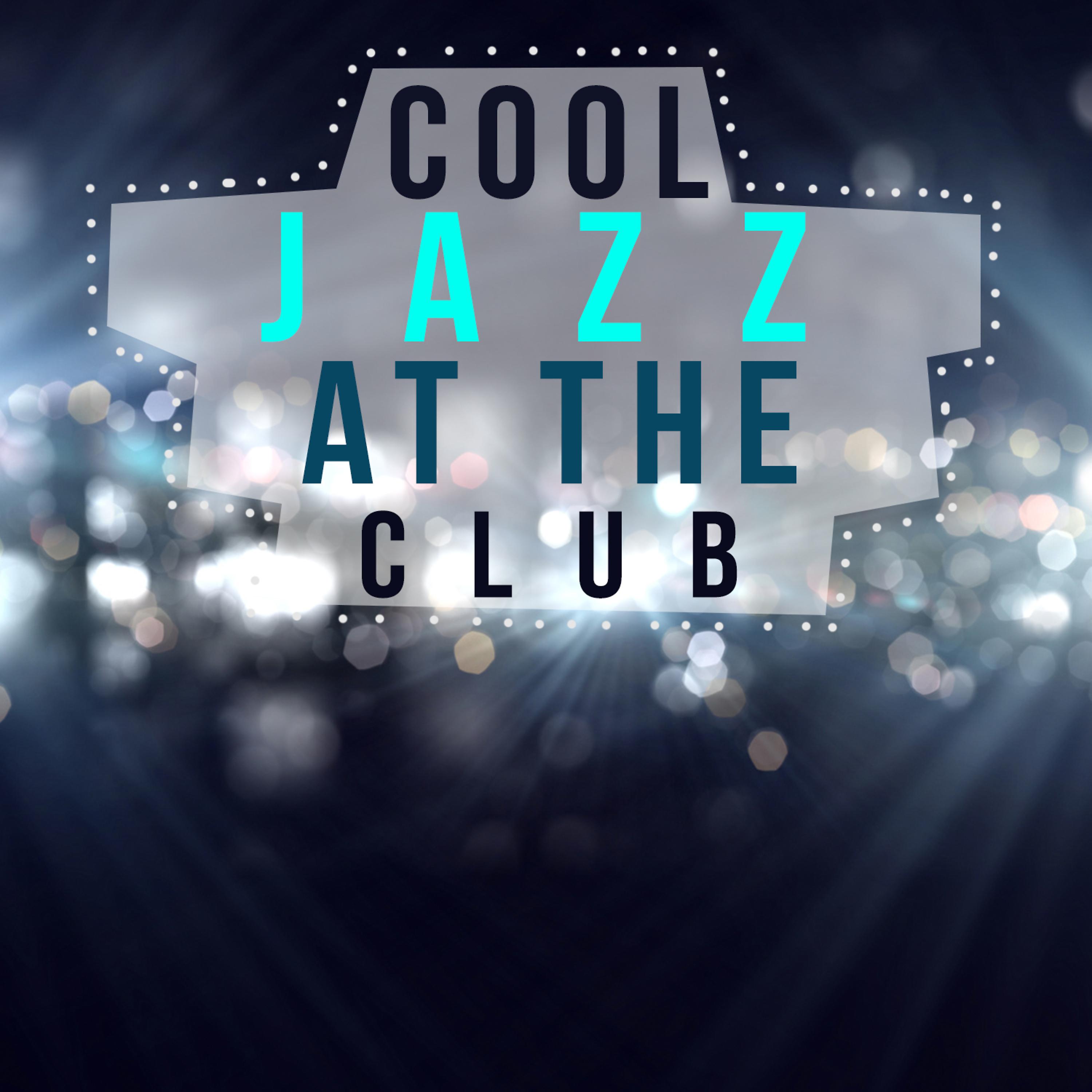 Постер альбома Cool Jazz at the Club