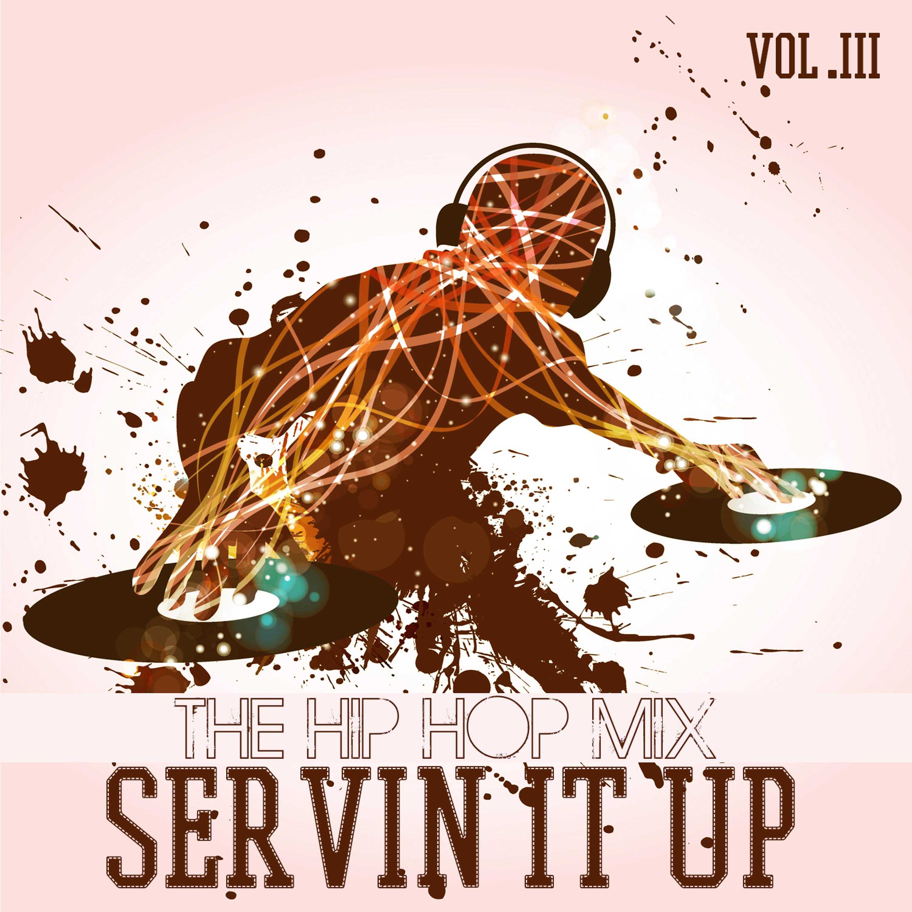 Постер альбома Servin It Up: The Hip Hop Mix, Vol. 3
