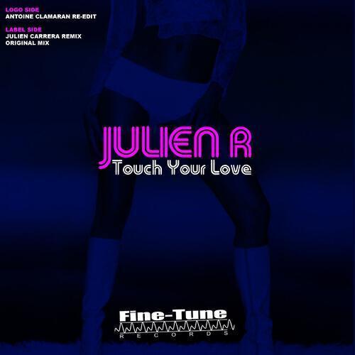 Julien R - Touch Your Love (Antoine Clamaran Re-Edit)